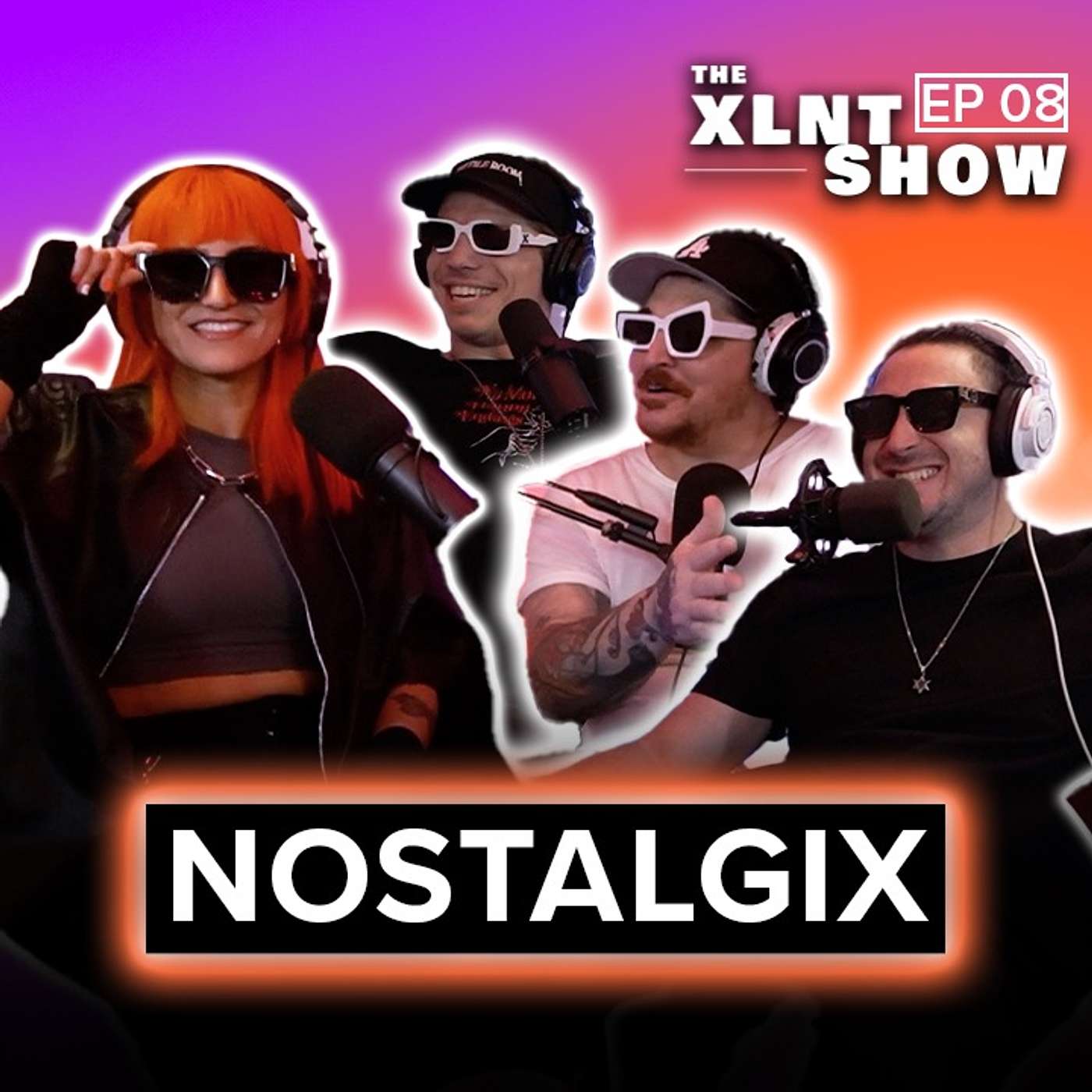 Nostalgix | The XLNT Show #08