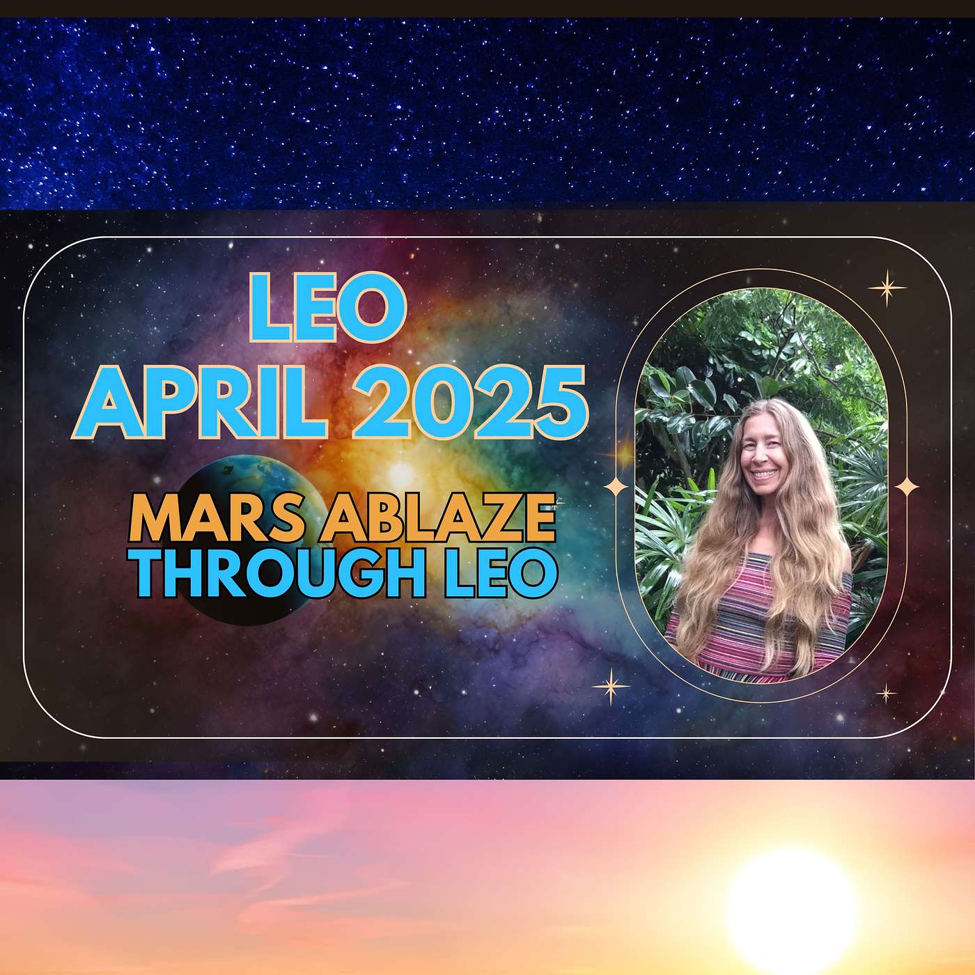 Leo April Astrology. MARS BLAZES THROUGH LEO.