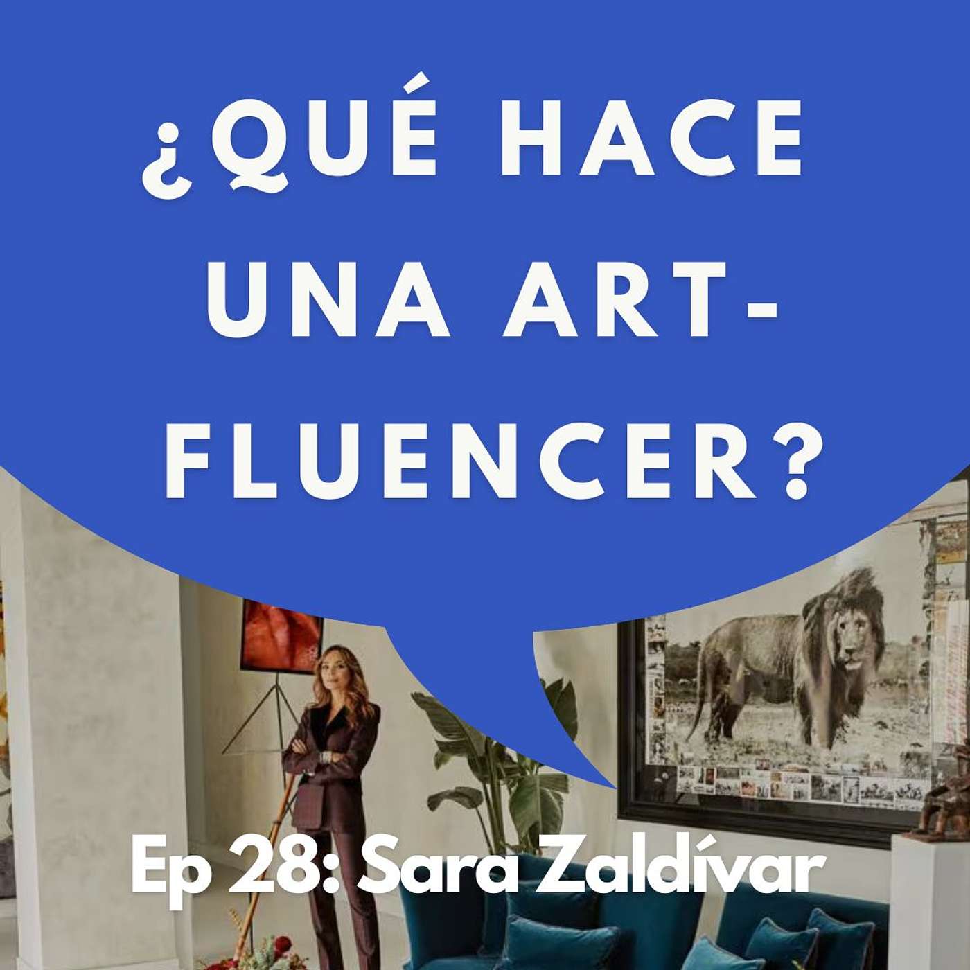 #28 - Huntress of Art: Construyendo Puentes entre Artistas y el Mercado | Sara Zaldívar