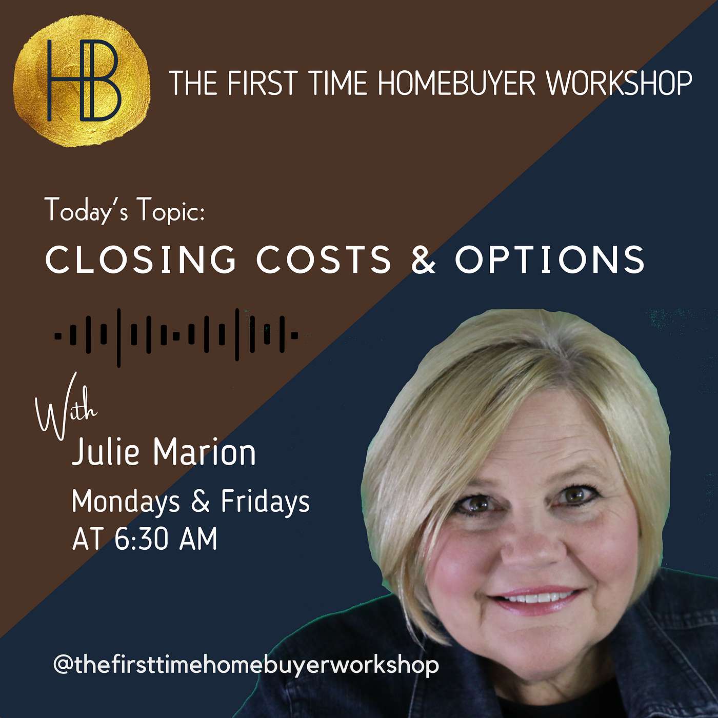 The First Time Home Buyer Workshop - Closing Costs & Options