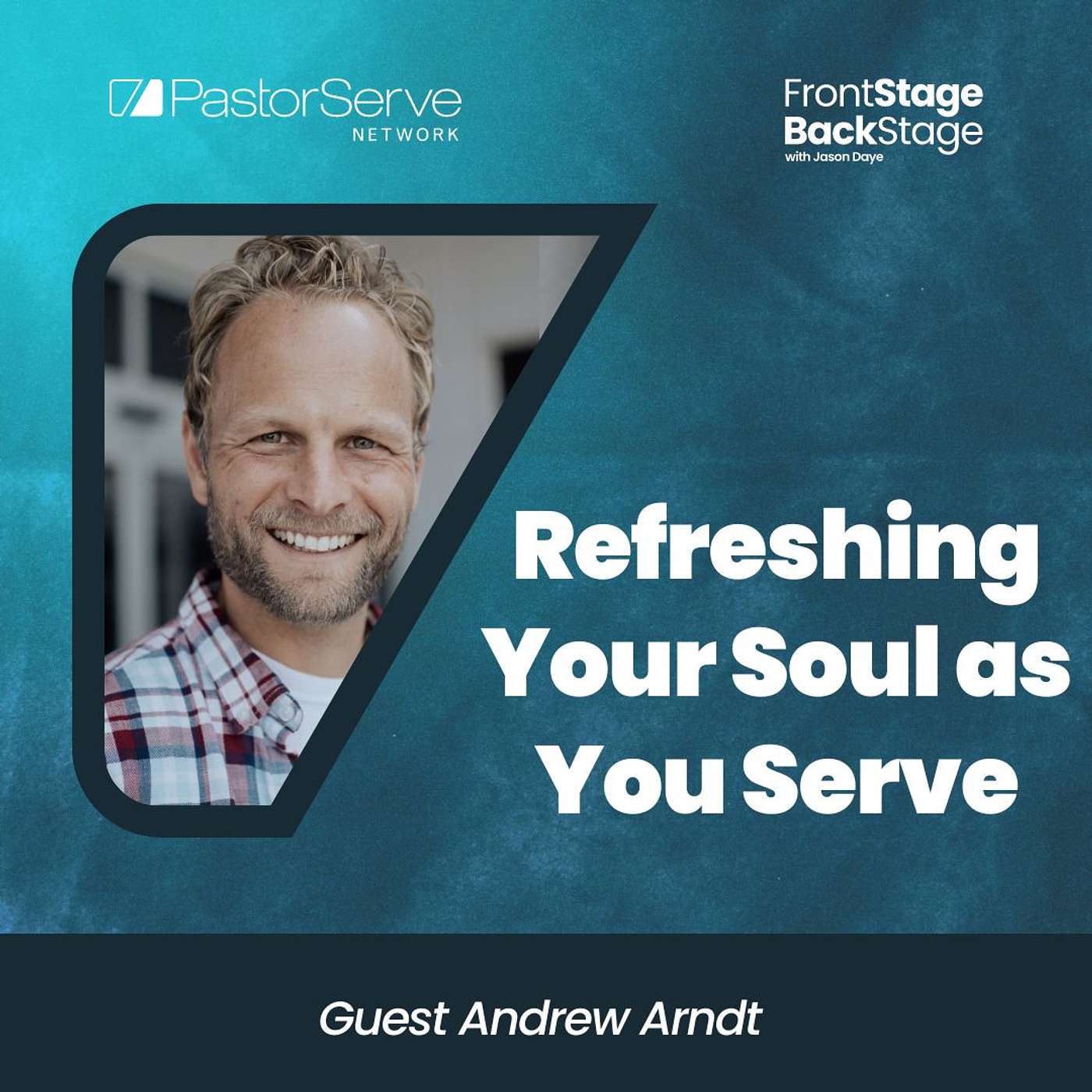 FrontStage BackStage with Jason Daye - Healthy Leadership for Life and Ministry