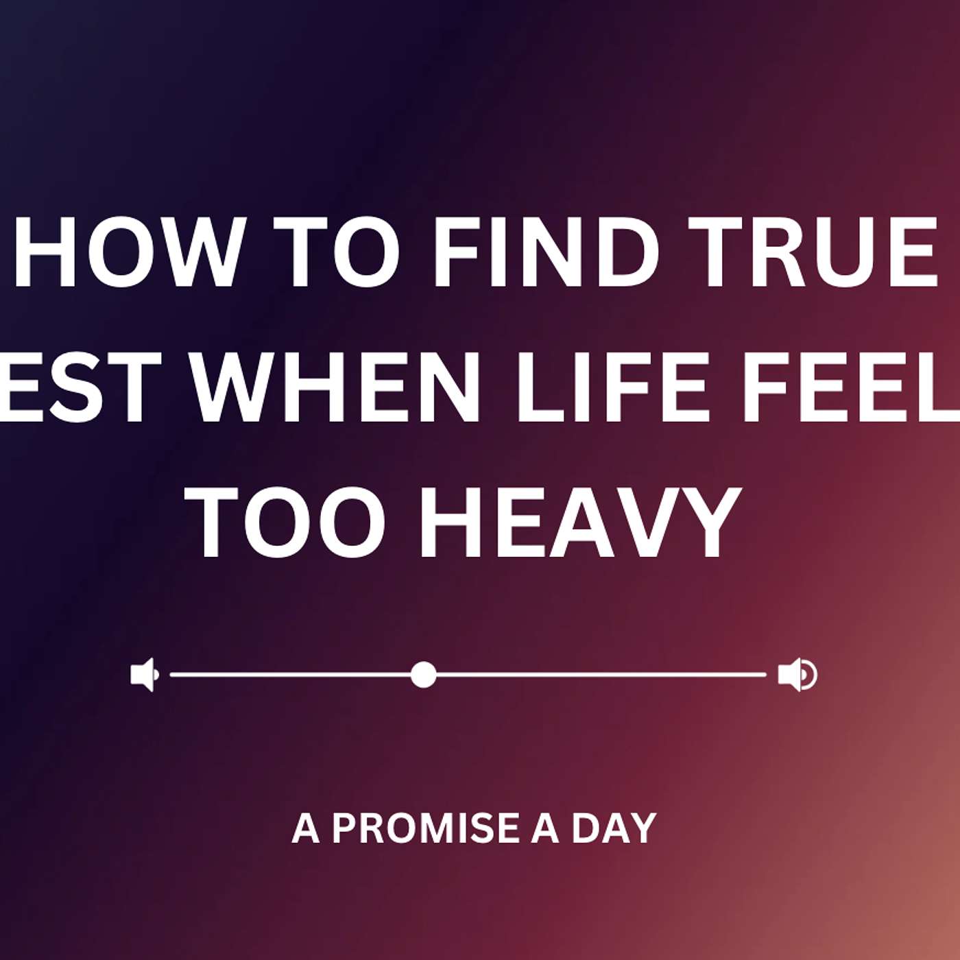 How to Find True Rest When Life Feels Too Heavy - January 6, 2025
