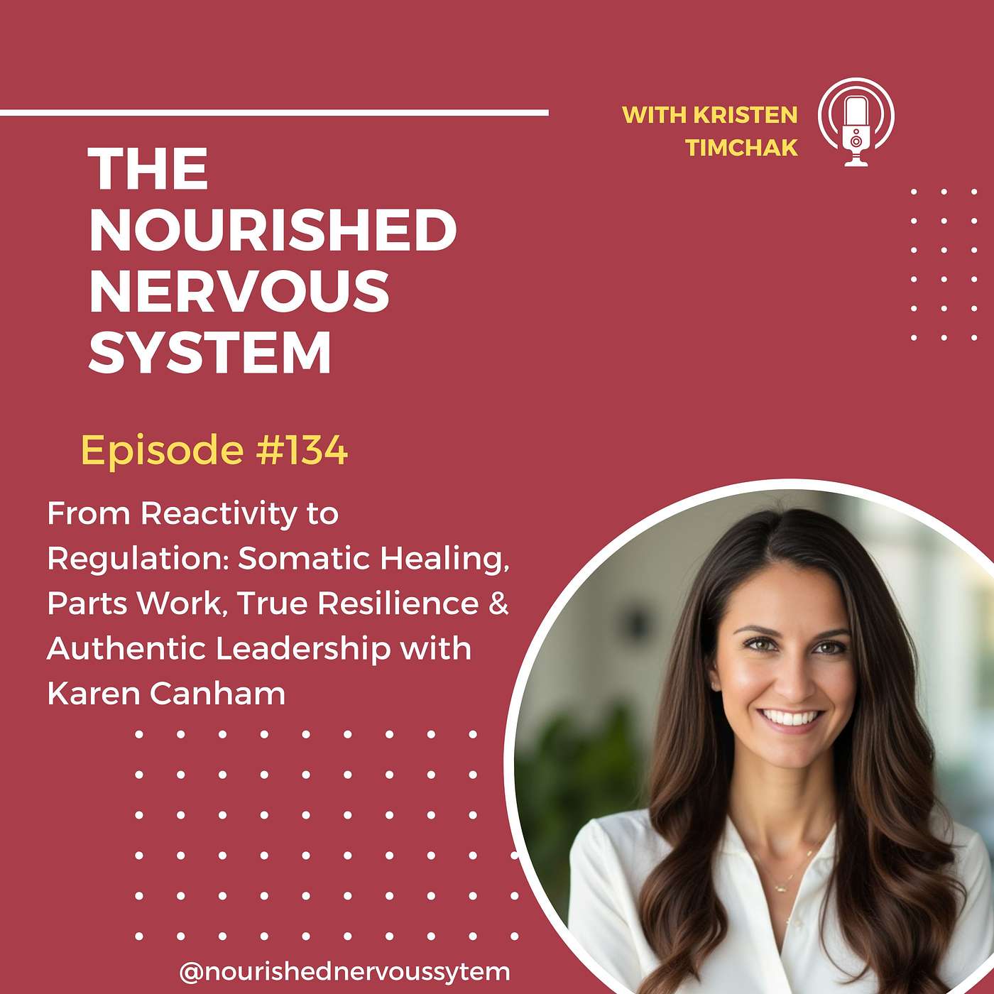 From Reactivity to Regulation: Somatic Healing, Parts Work, True Resilience & Authentic Leadership with Karen Canham From Reactivity to Regulation: Somatic Healing, Parts Work, True Resilience & Authentic Leadership with Karen Canham
