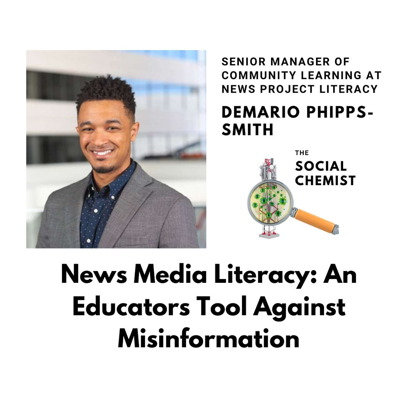 News Media Literacy: An Educators Tool Against Misinformation w/ DeMario Phipps Smith