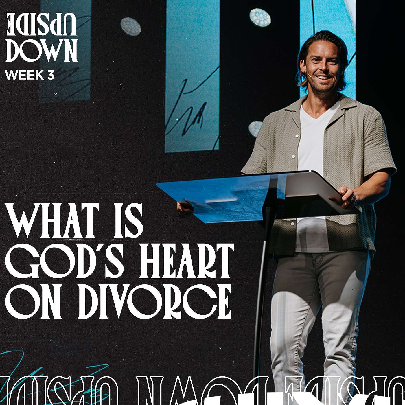 What Is God's Heart About Divorce - Upside Down (Week 3) episode artwork