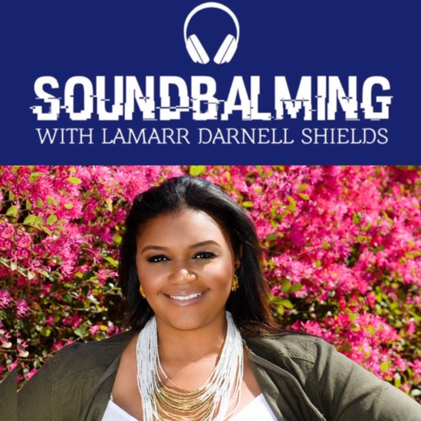 SoundBalming with Dr. LaMarr Darnell Shields