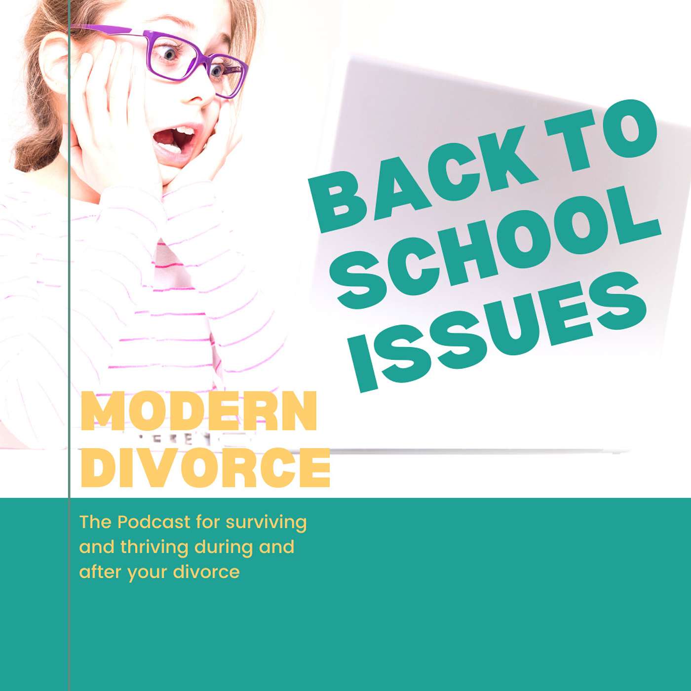 Modern Divorce - Back To School Issues For Divorced Parents During Covid-19 episode artwork