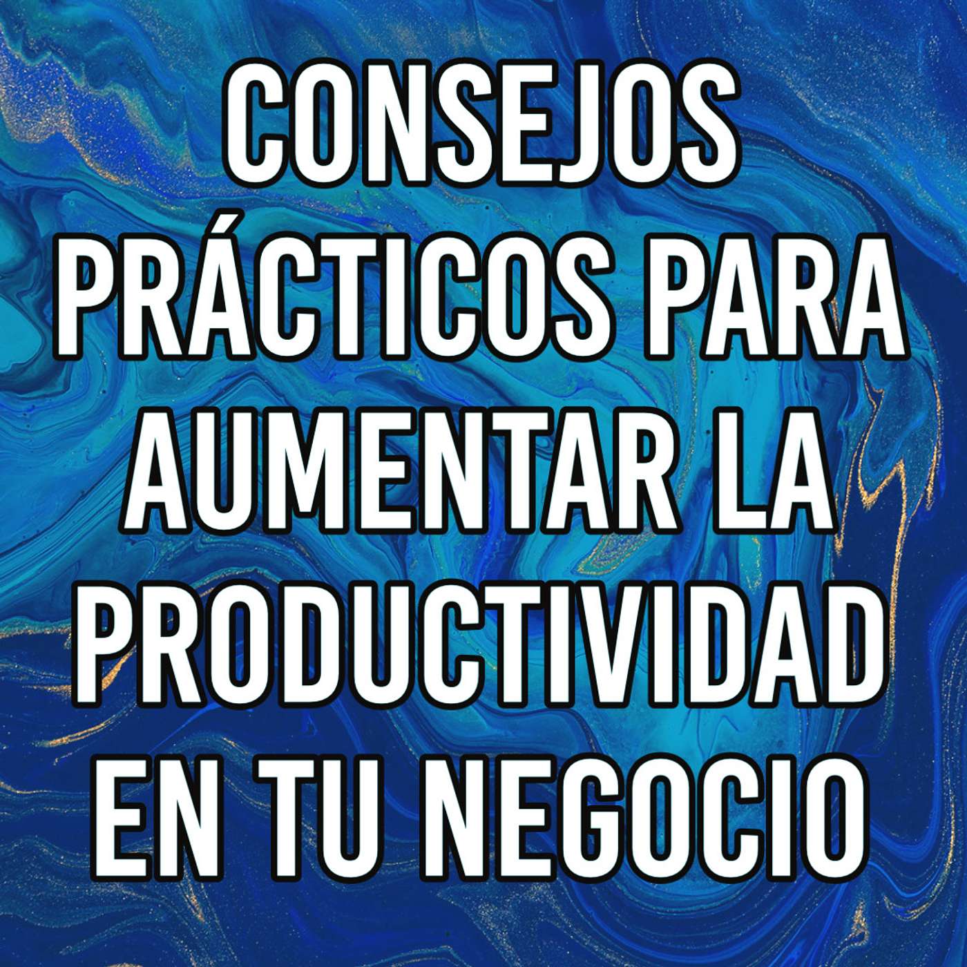Consejos prácticos para aumentar la productividad en tu negocio. #100
