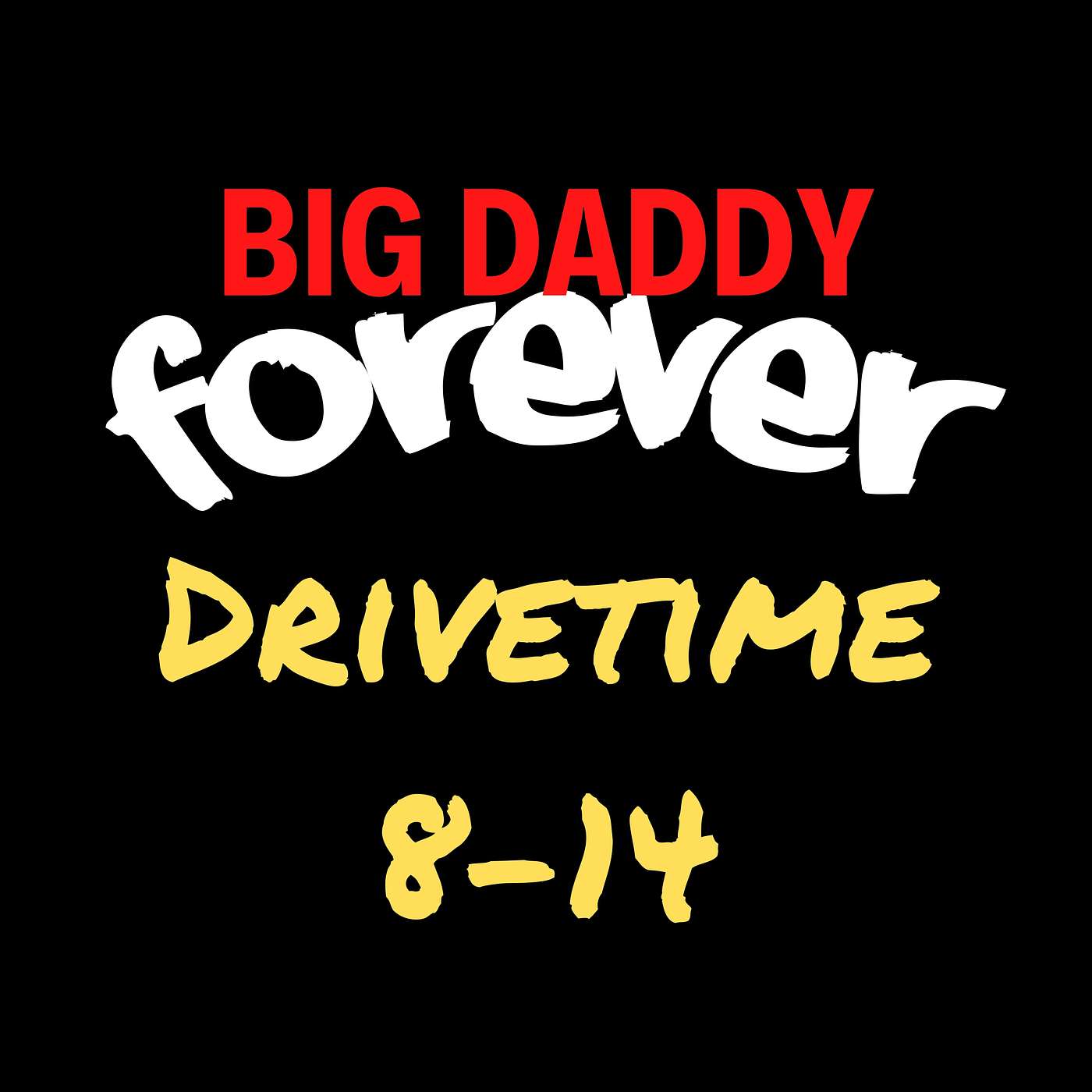 BIG DADDY FOREVER