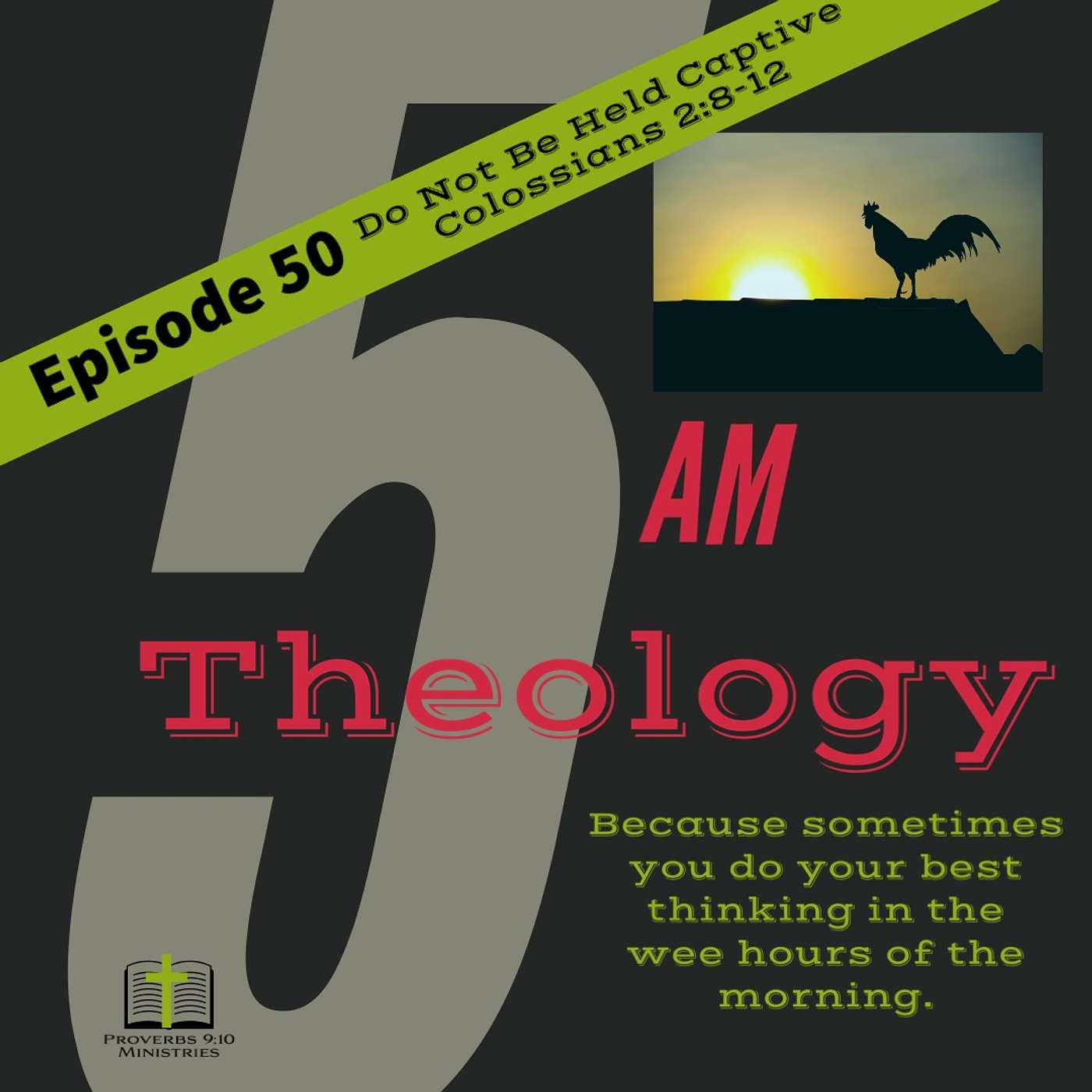 Episode 50 - Do Not Be Held Captive - Colossians 2:8 - 12