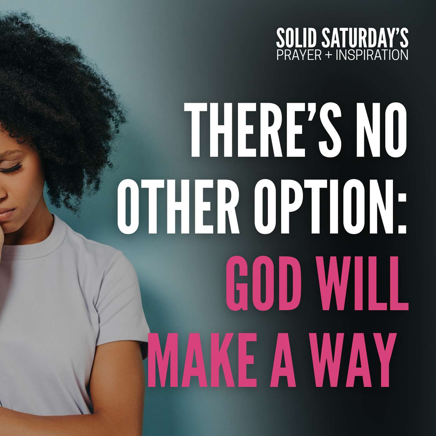 There’s No Other Option: God Will Make a Way