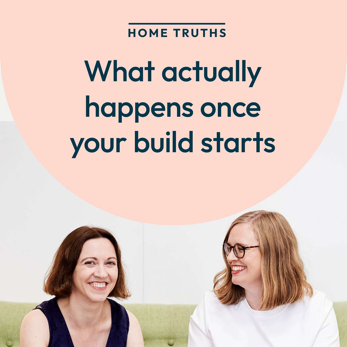 HOME TRUTHS: What actually happens once your build starts