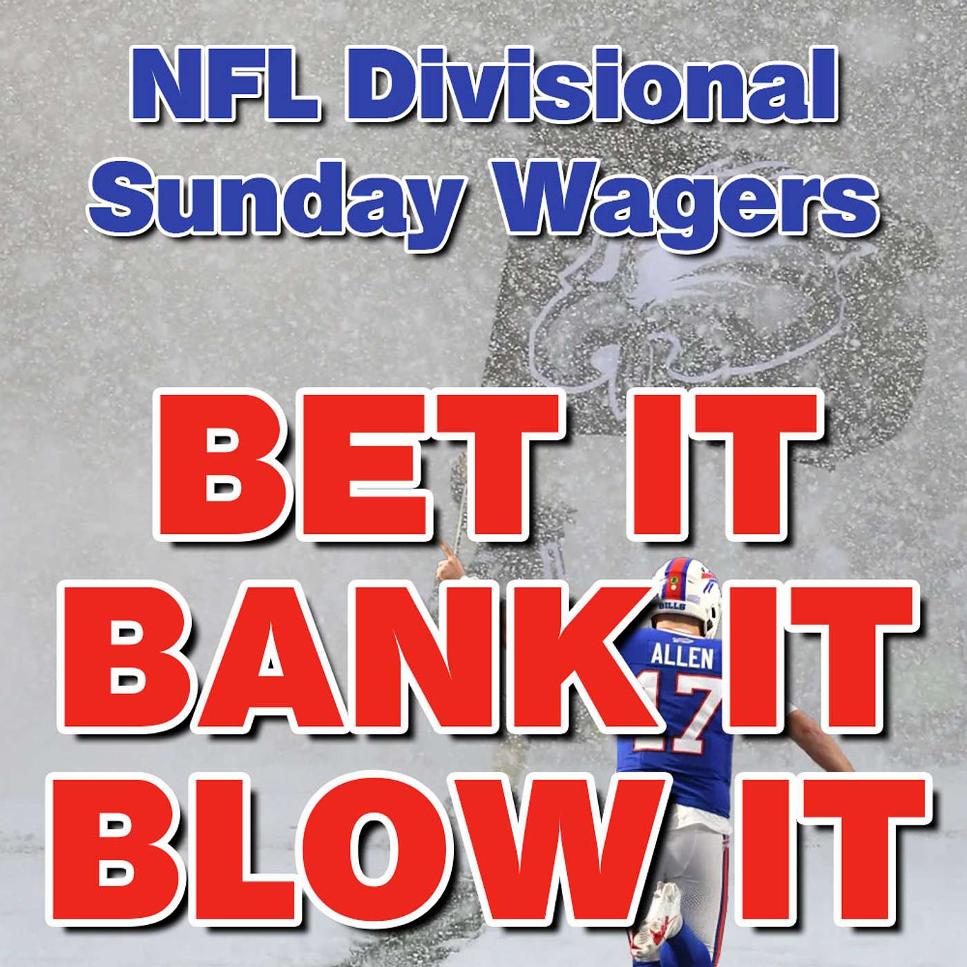 2024-25 NFL Divisional Round SUNDAY - Bets, Wagers, Picks & Strategy from 'Bet It, Bank It, Blow It' episode artwork
