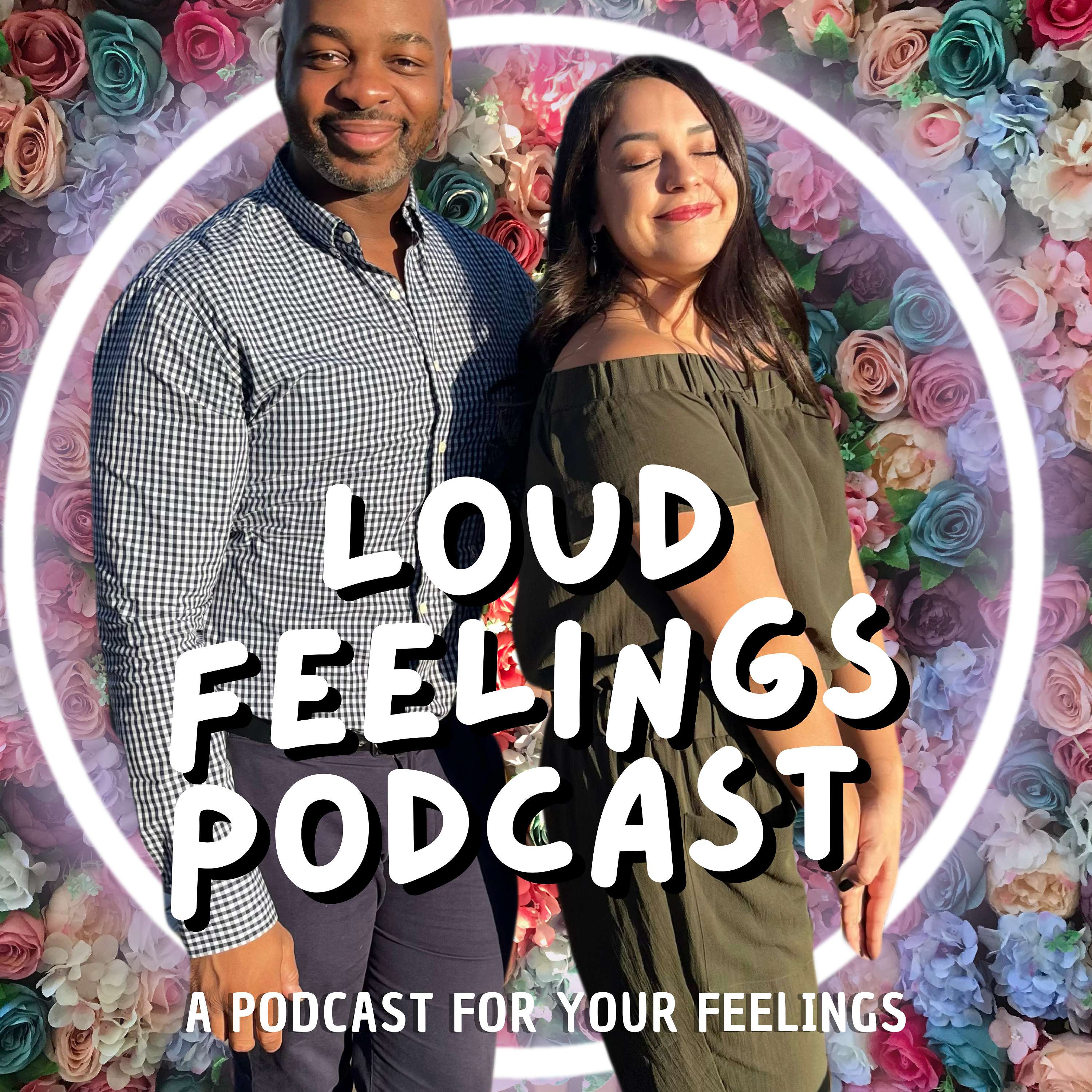 Loud Feelings Podcast