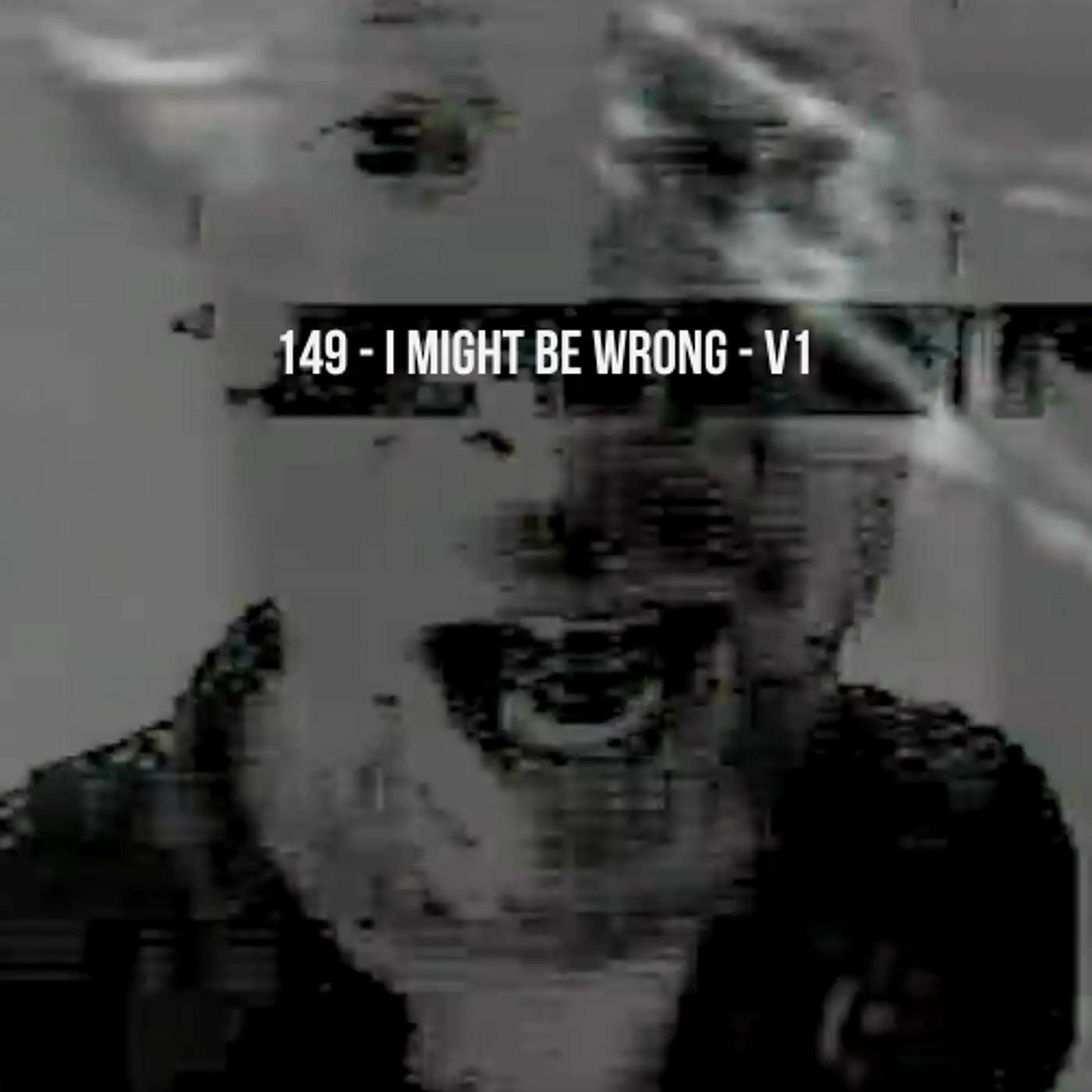 I Might Be Wrong (Video V1) I Might Be Wrong (Video V1)