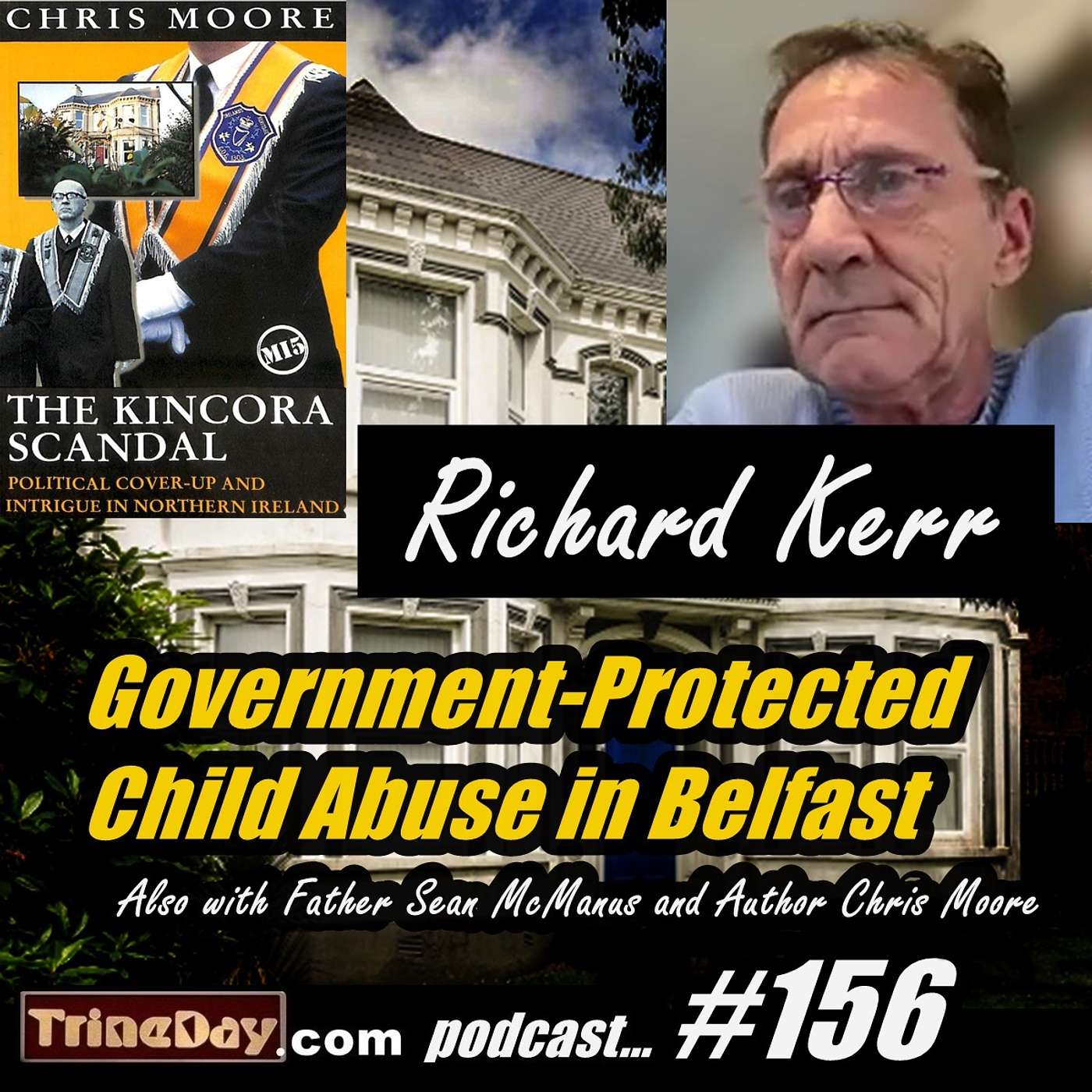 156. Richard Kerr: Government-Protected Child Abuse in Belfast