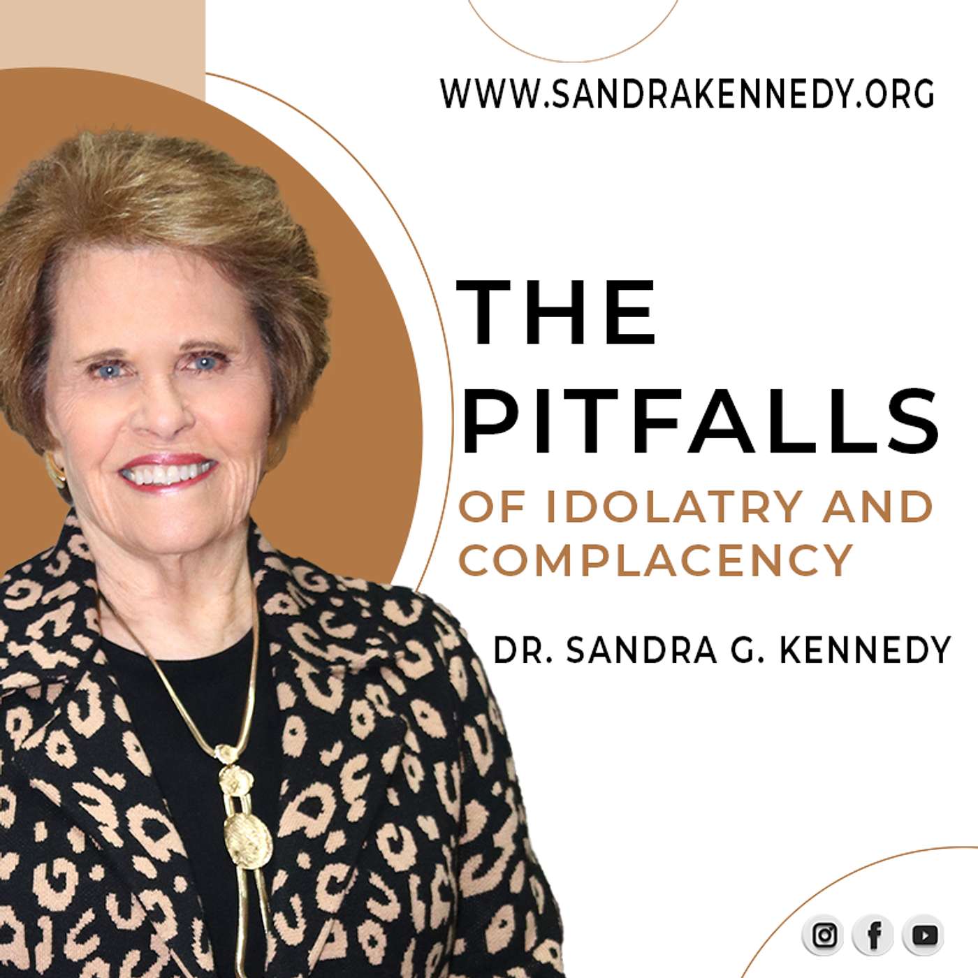 The Pitfalls of Idolatry and Complacency | Dr. Sandra G. Kennedy