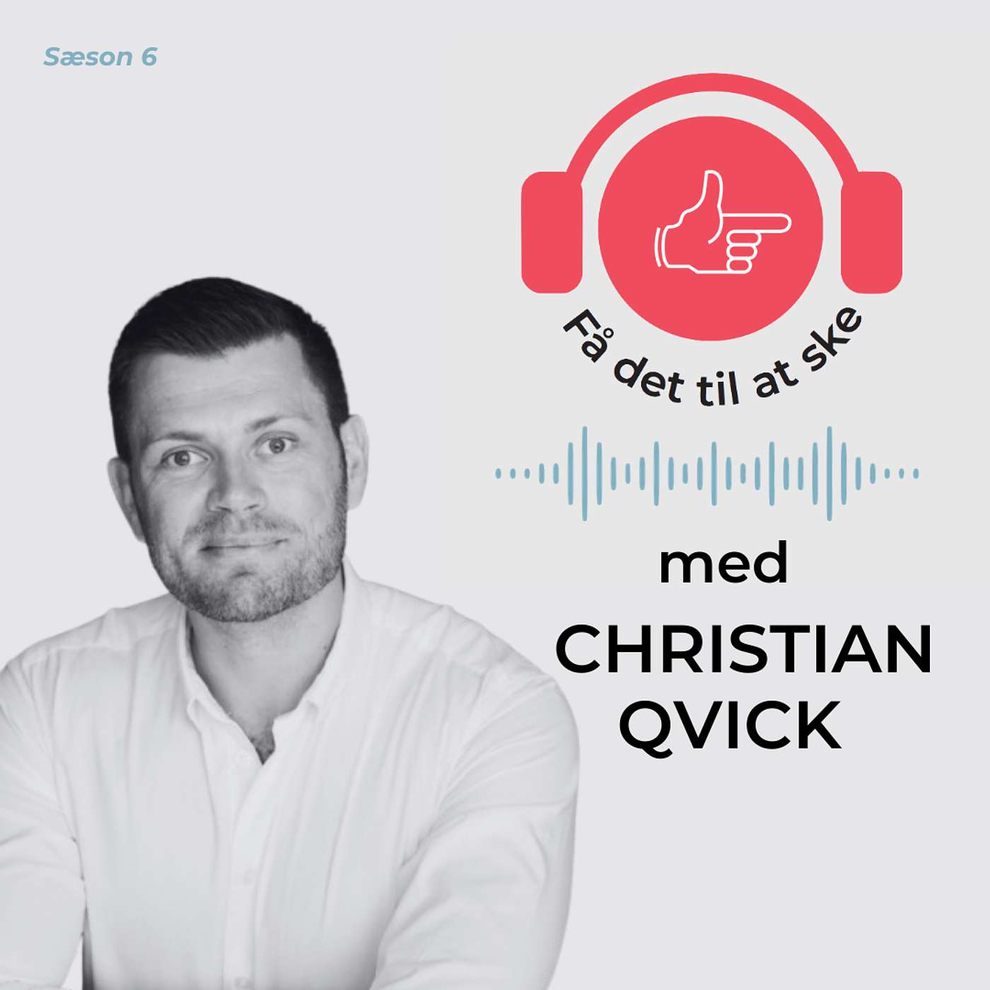 #160 Få Det Til At Ske med Christian Qvick og generationsledelse
