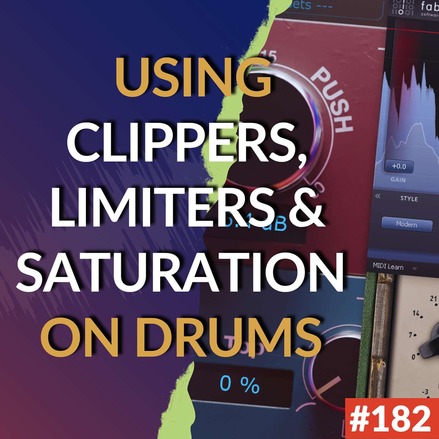 #182: Drum Limiting: Using Limiters, Clippers and Saturation for a Powerful Drum Sound