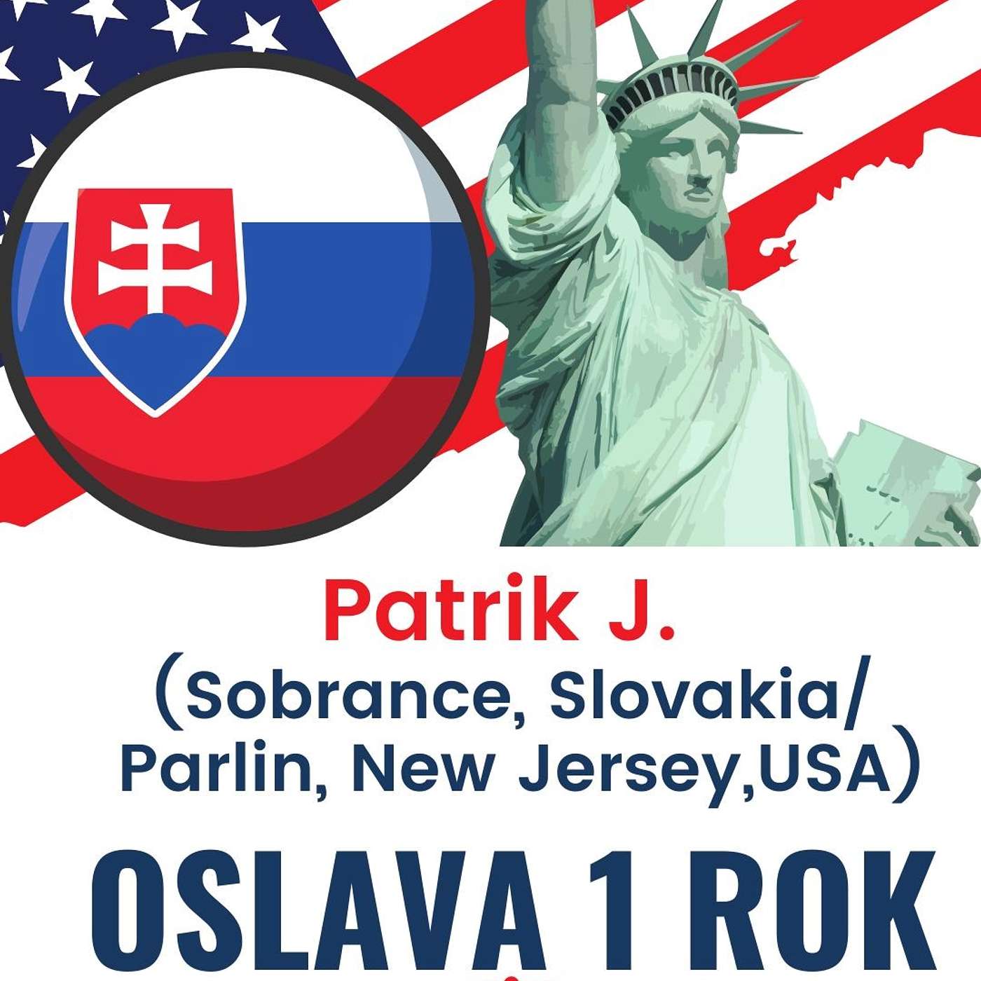 Patrik J. (Sobrance, Slovakia) / Parlin, (New Jersez, USA) OSLVA 1 ROK episode artwork