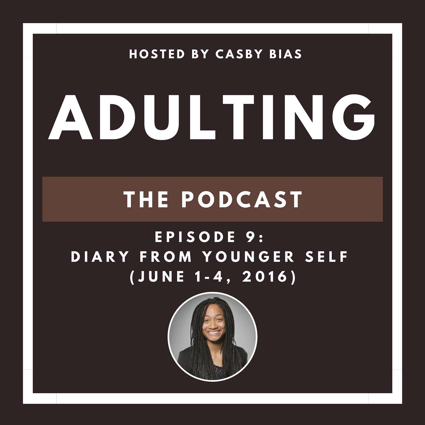 Episode 9: Diary From Younger Self - STILL Not Hearing Back About Jobs, Annoying Parents (June 1-4, 2016)