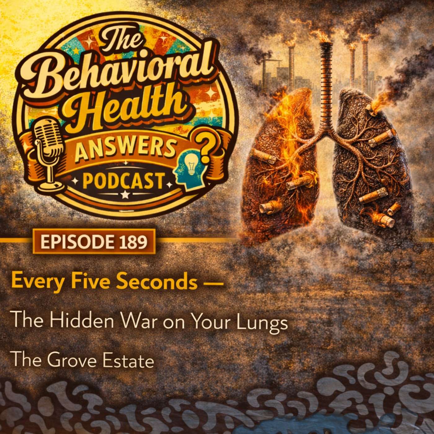 Episode 189: Every Five Seconds - The Hidden War on Your Lungs | The Grove Estate episode artwork
