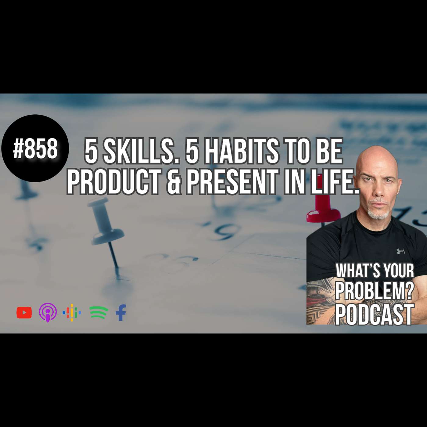 859. Be more productive & present with 5 skills & 5 habits.