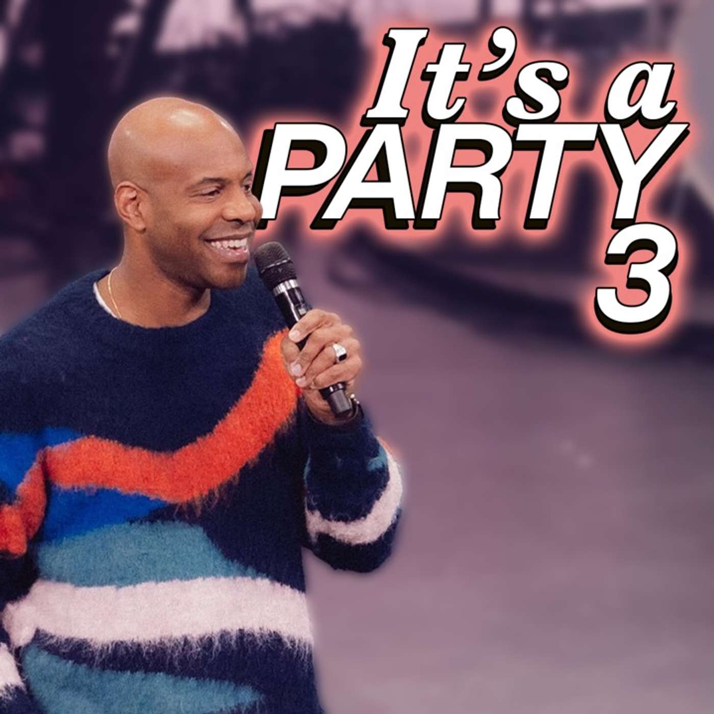It’s A Party 3 | Pastor Earl McClellan