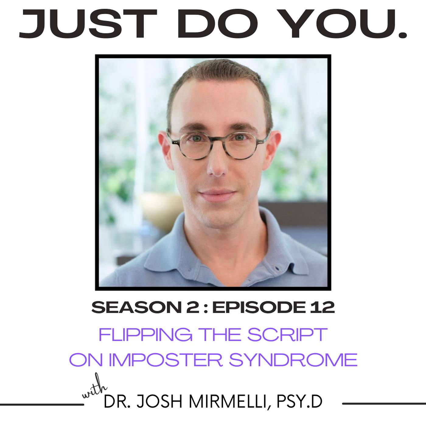 JUST DO YOU.