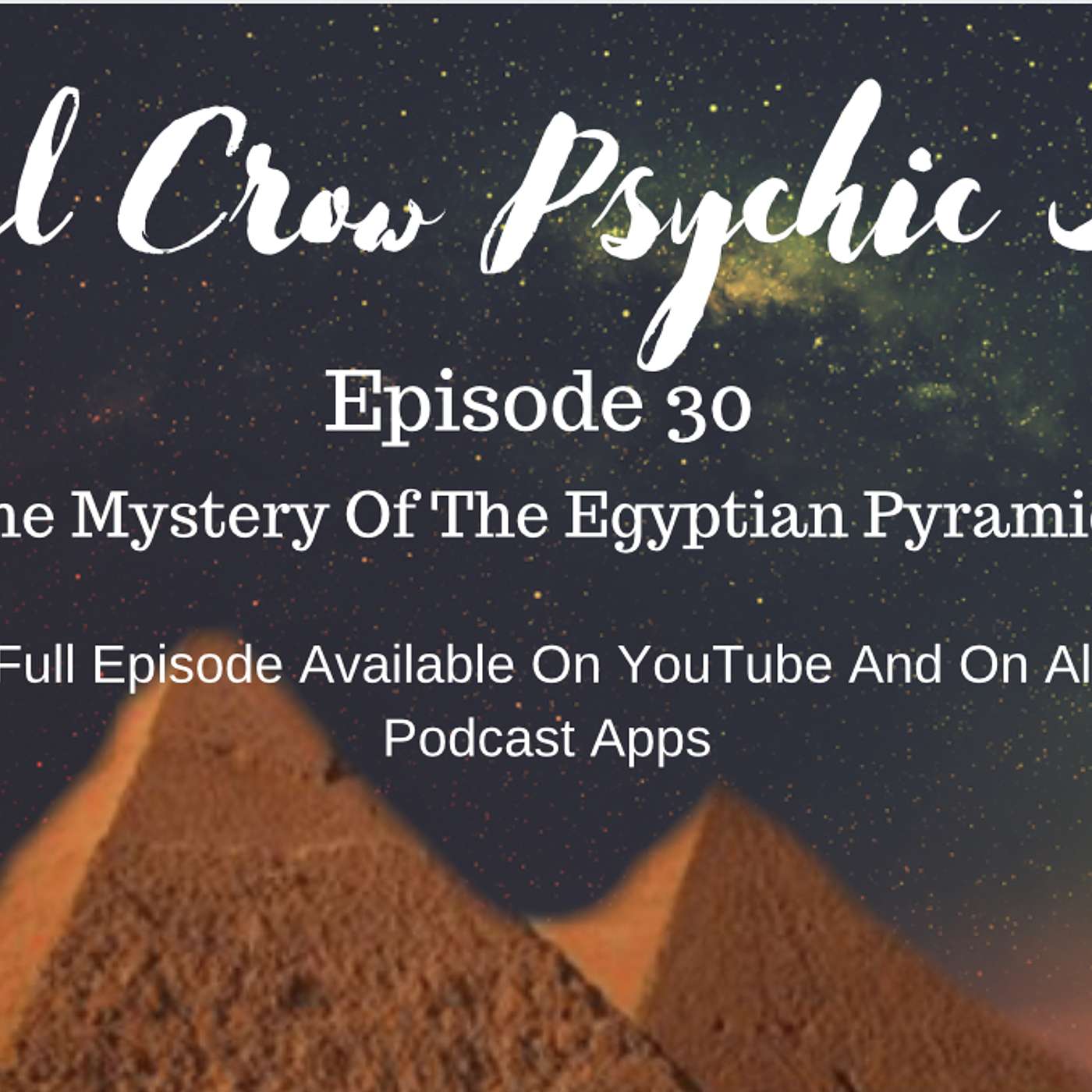 The Mysteries Of The Egyptian Pyramids And Ancient Funeral Rites - Episode 30 - Rebel Crow Psychic Show