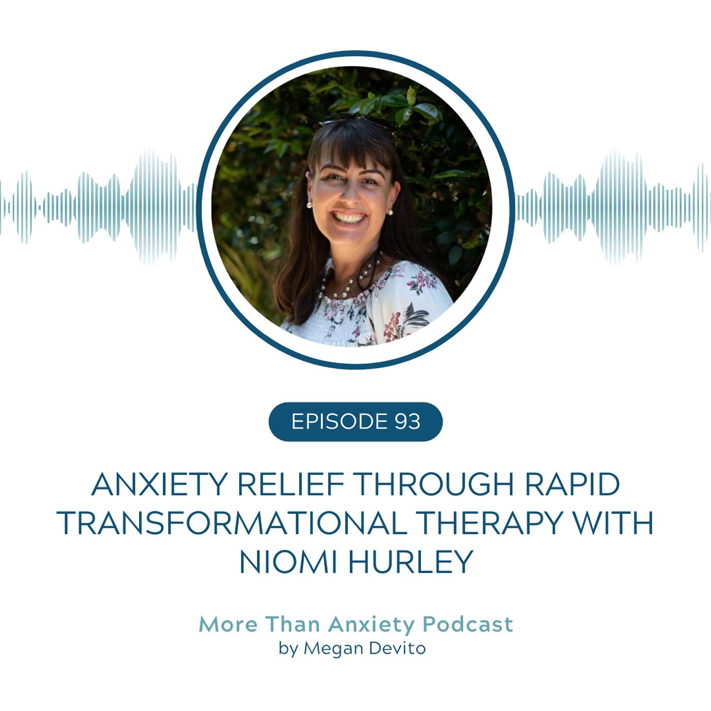 Ep 93 - Anxiety Relief Through Rapid Transformational Therapy and Past Life Regression with Niomi Hurley