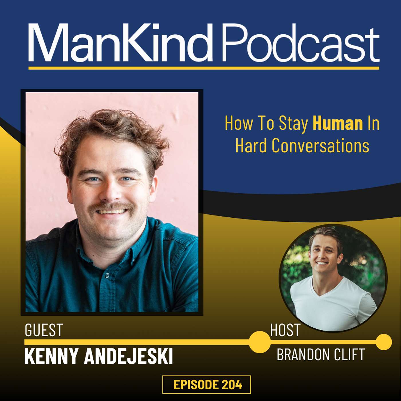 204 - How To Stay Human In Hard Conversations with Kenny Andejeski