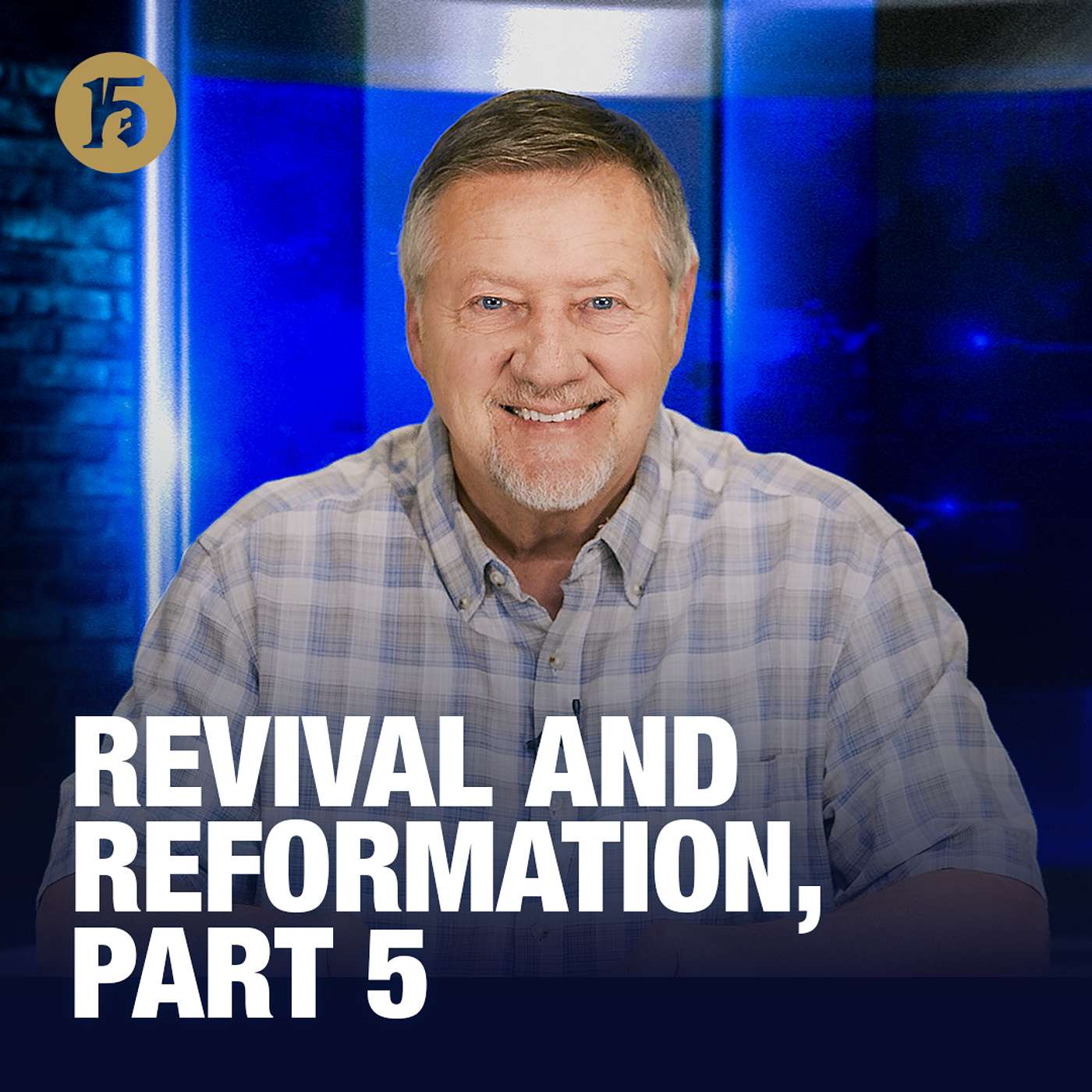 Revival and Reformation, Part 5 | Give Him 15: Daily Prayer with Dutch | November 6, 2025