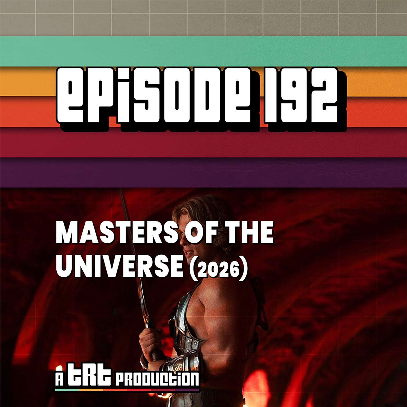 EP 192: Masters of the Universe (2026) & Gen X Nostalgia Movies episode artwork