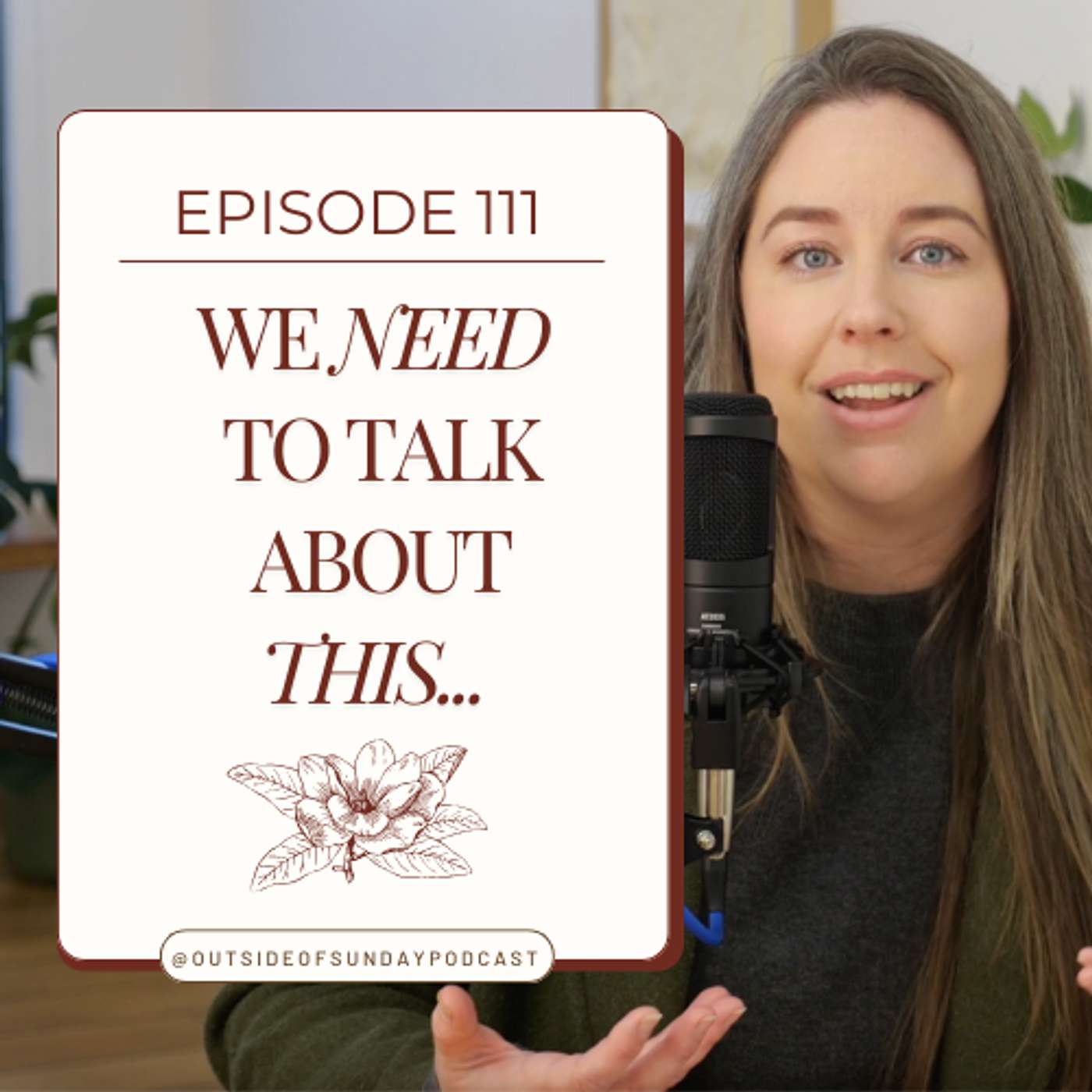 Episode 111: We Need to Talk About This...