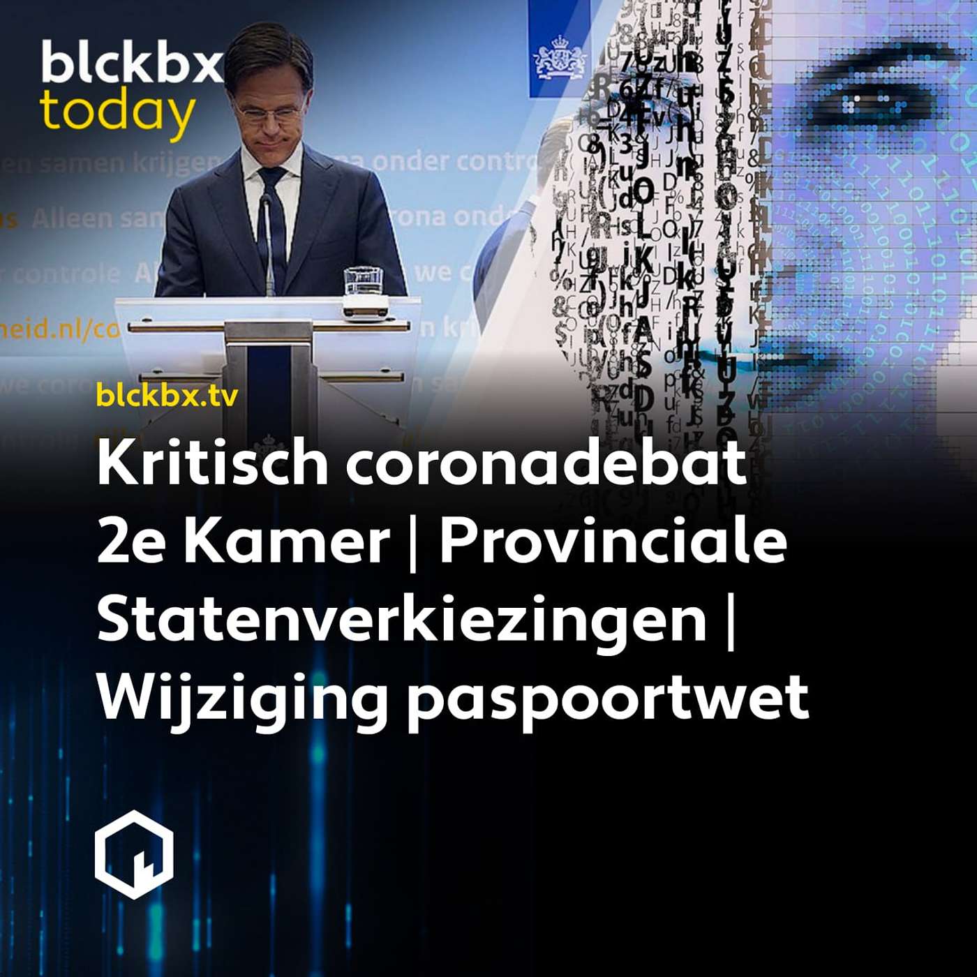 blckbx today #133: Kritisch coronadebat 2e Kamer | Provinciale Statenverkiezingen | Wijziging paspoortwet