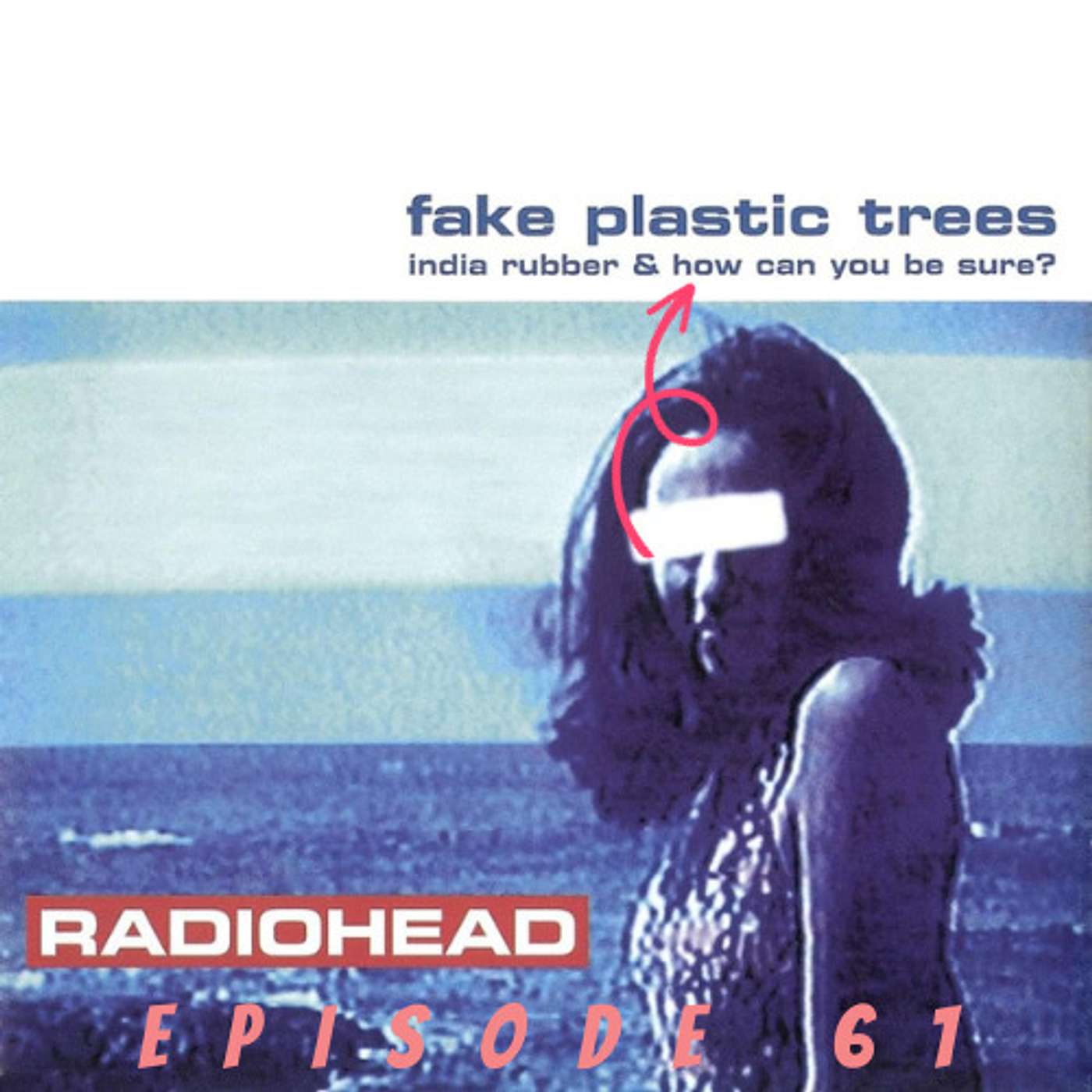 How Can You Be Sure (Fake Plastic Trees Single)