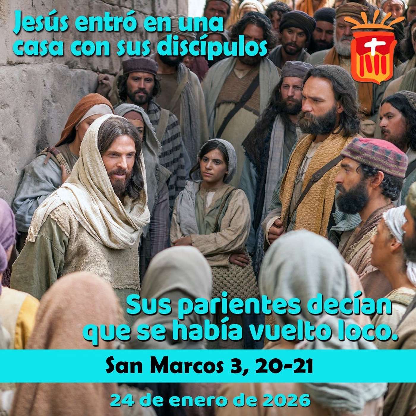 2026-01-24 San Marcos 3, 20-21: Sábado II Ordinario 2026-01-24 San Marcos 3, 20-21: Sábado II Ordinario