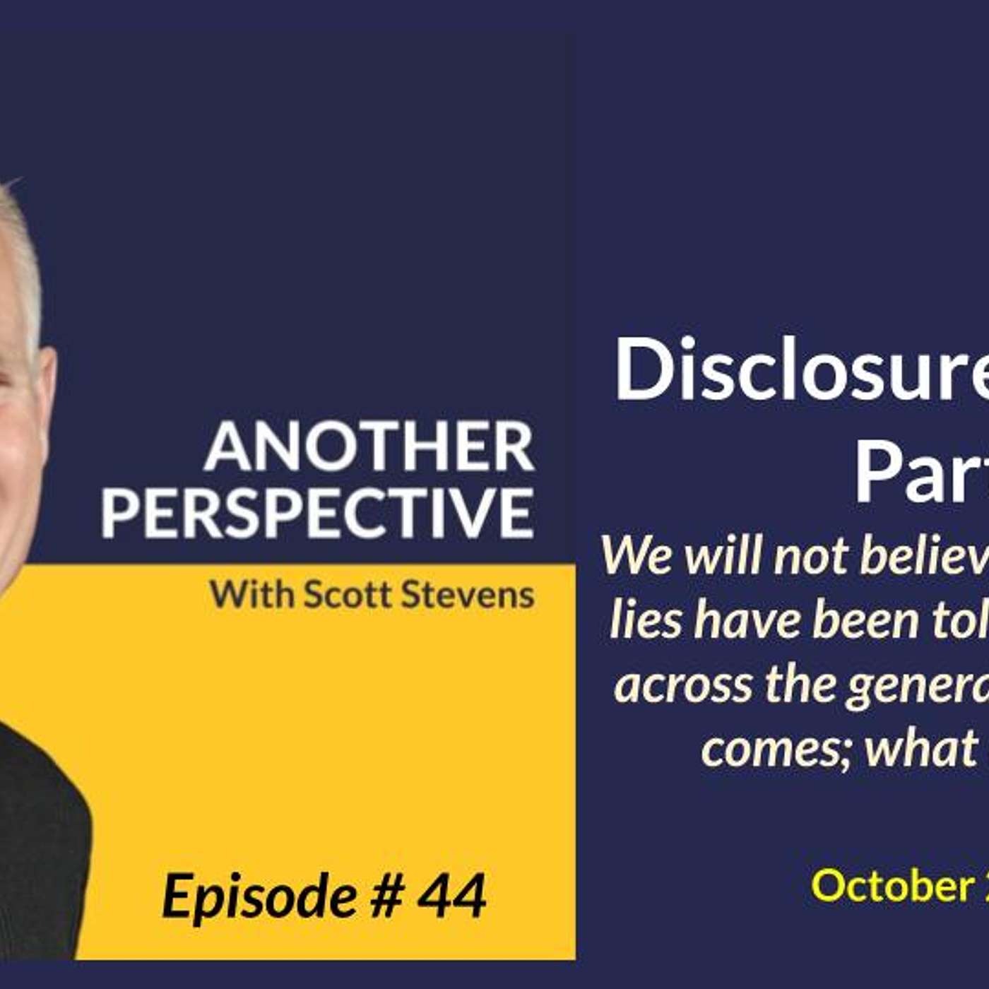 #44 - Disclosure Cometh Part 2