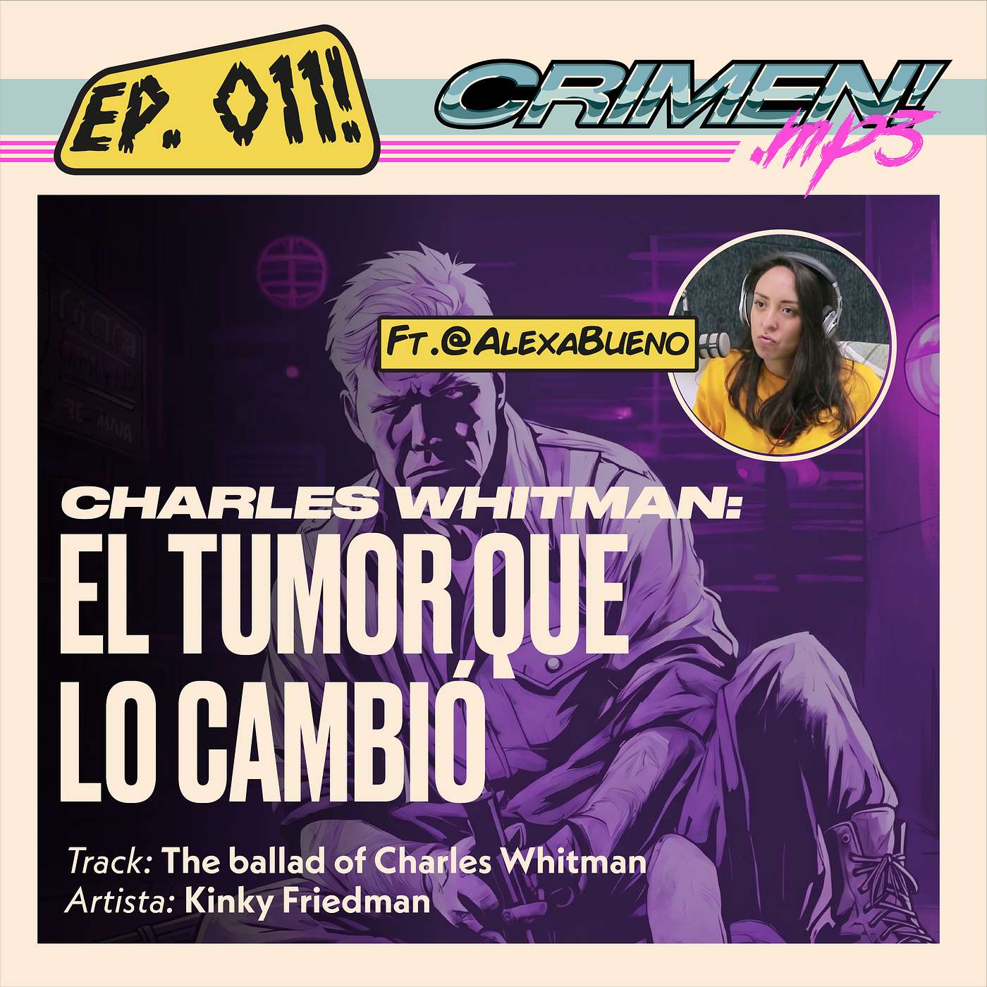 Ep 11: Charles Whitman y el Tumor. Feat- Soldado Alexa Bueno episode artwork