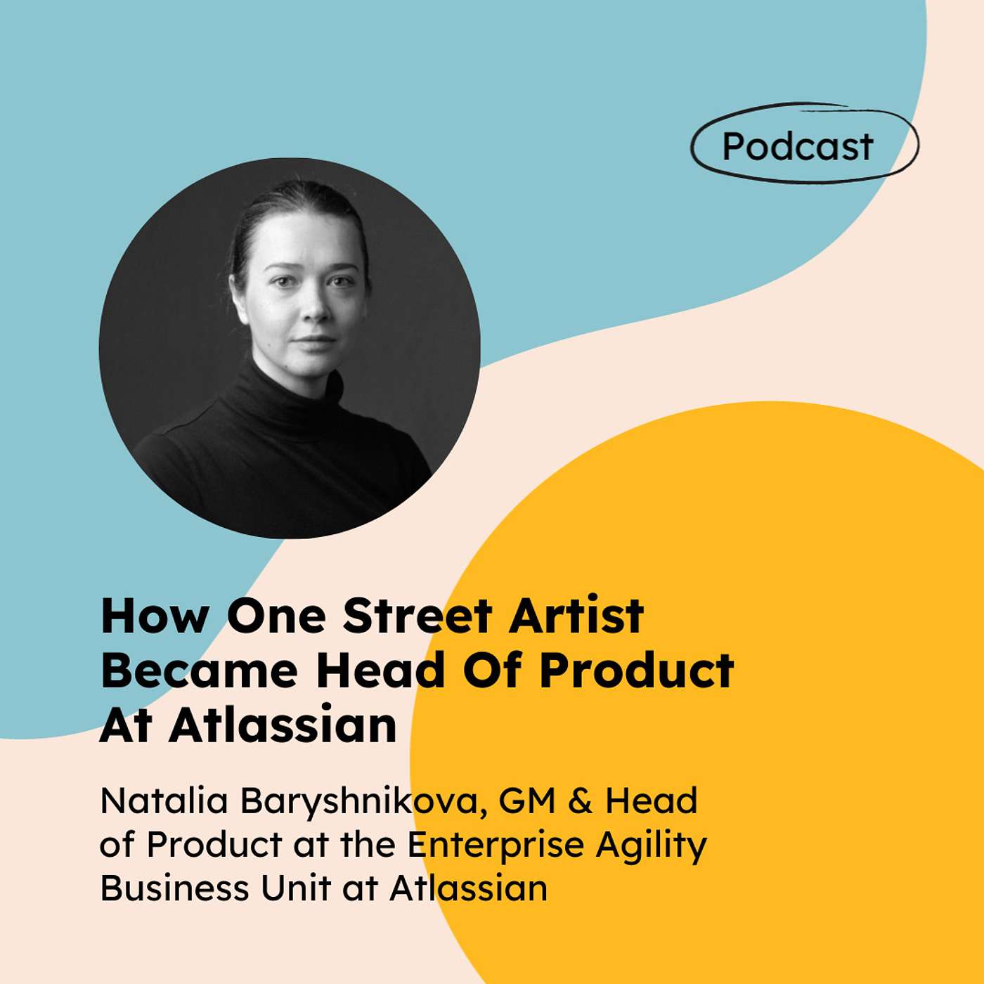 cover of episode How One Street Artist Became Head Of Product At Atlassian