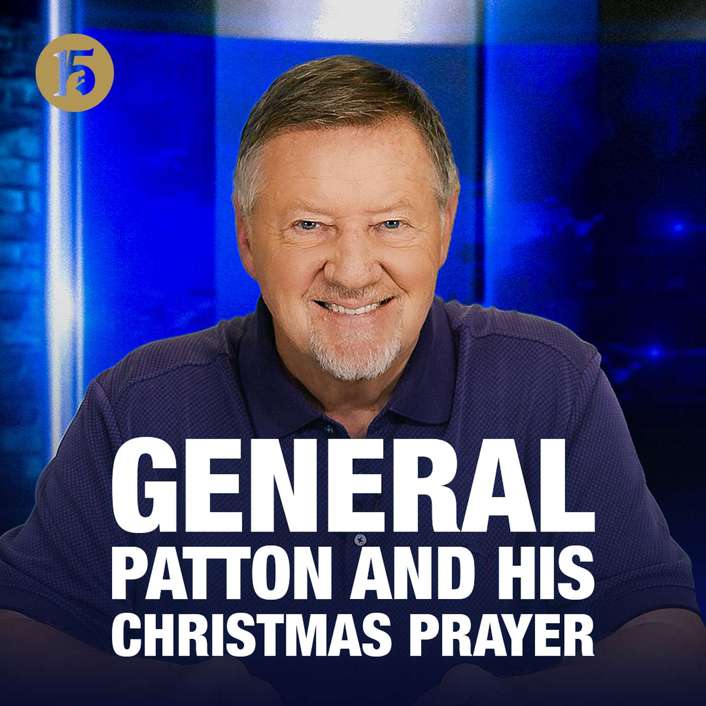 General Patton and His Christmas Prayer | Give Him 15: Daily Prayer with Dutch | August 5, 2026