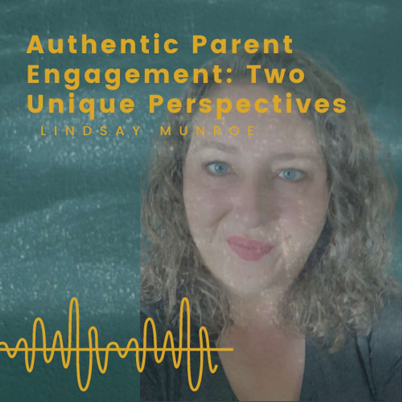 Authentic Parent Engagement: Two Unique Perspectives