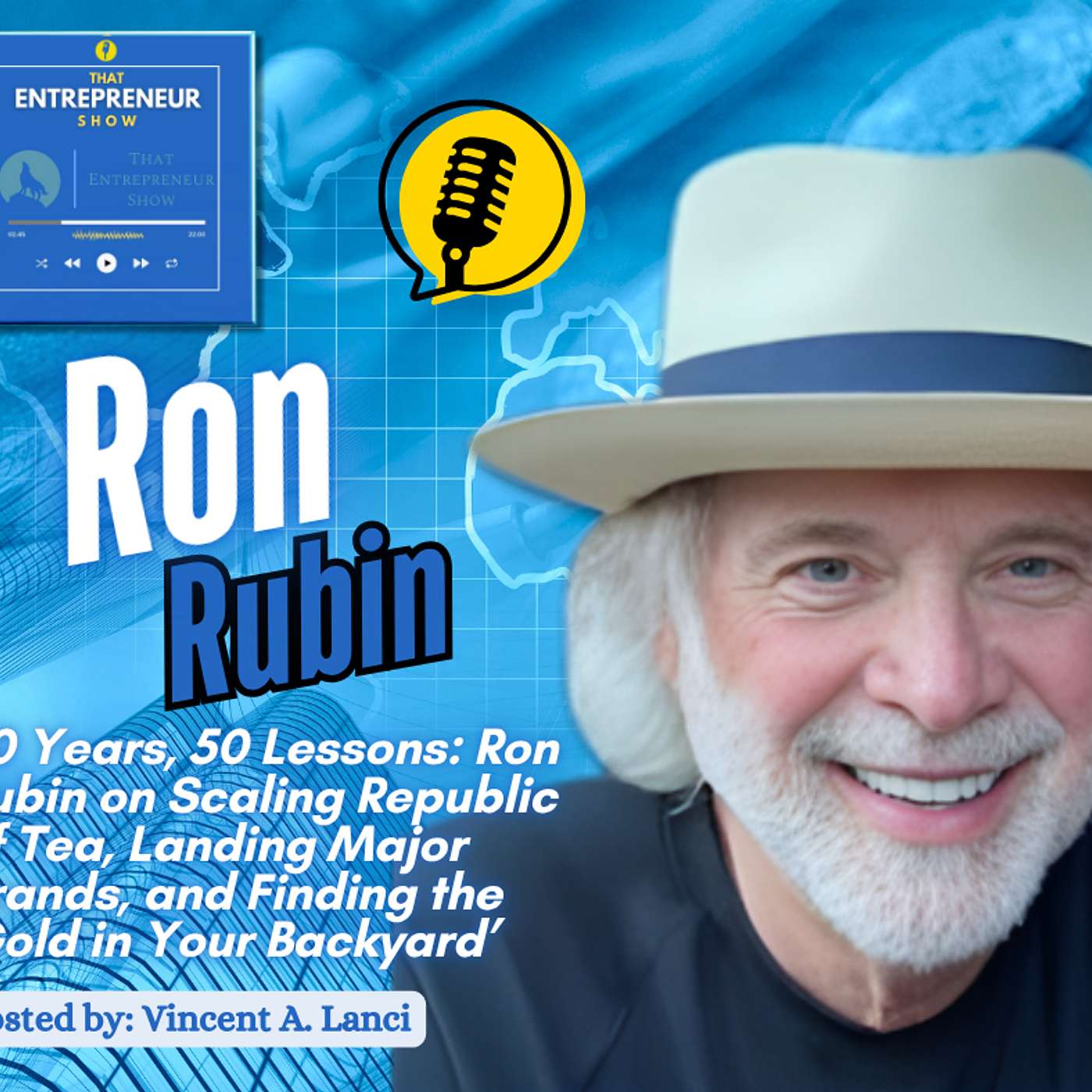 50 Years, 50 Lessons: Ron Rubin on Scaling Republic of Tea, Landing Major Brands, and Finding the 'Gold in Your Backyard' 50 Years, 50 Lessons: Ron Rubin on Scaling Republic of Tea, Landing Major Brands, and Finding the 'Gold in Your Backyard'