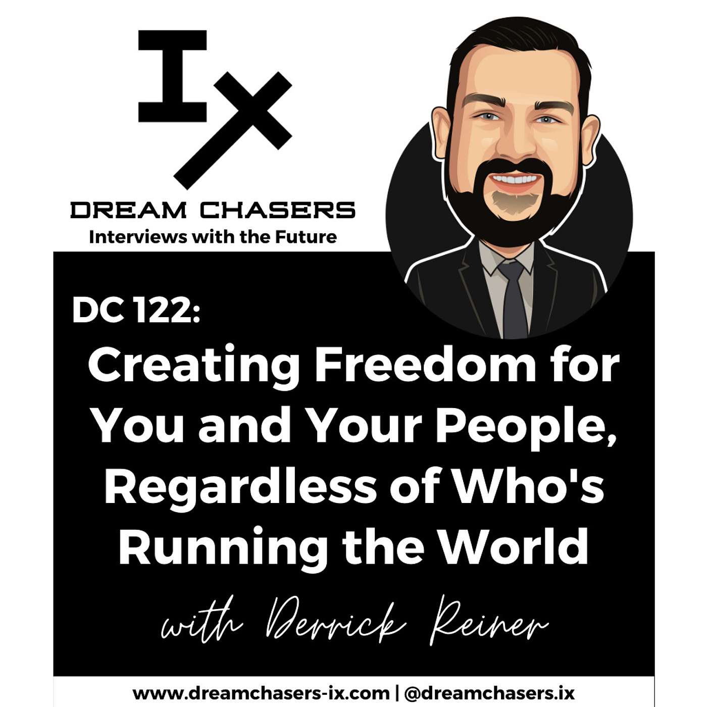 DC122: Derrick Reiner - Creating Freedom for You and Your People, Regardless of Who's Running the World
