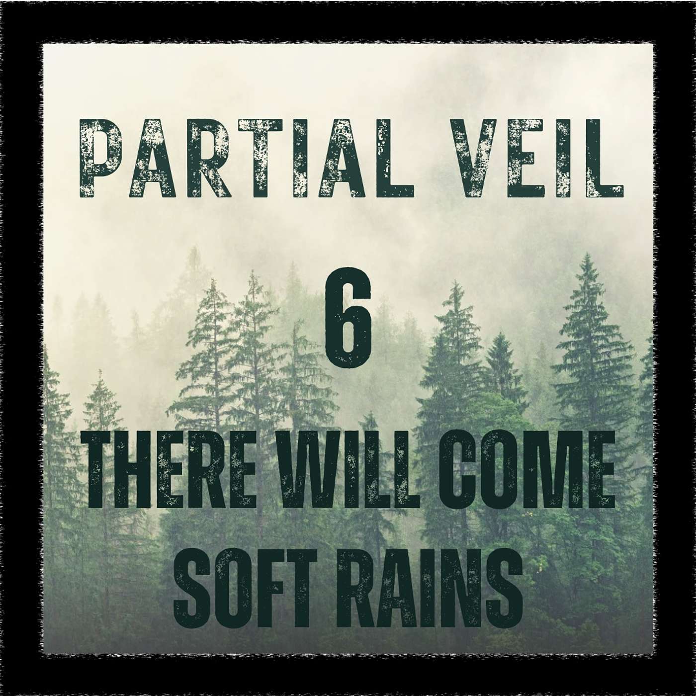 Episode 6: There Will Come Soft Rains