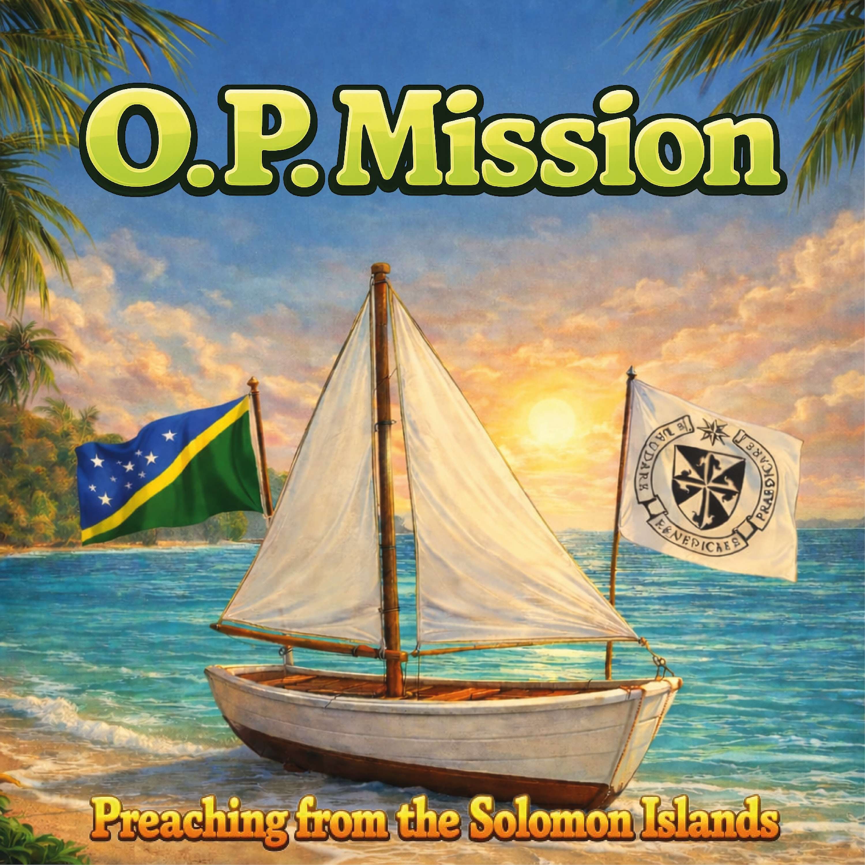 O.P Mission: Preaching from the Solomon Islands cover art