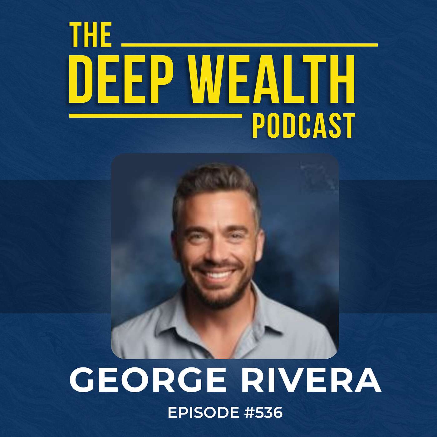 Post-Exit Entrepreneur George Rivera: The Brutal Success Trap Stealing Your Time, Family & Freedom (#536)