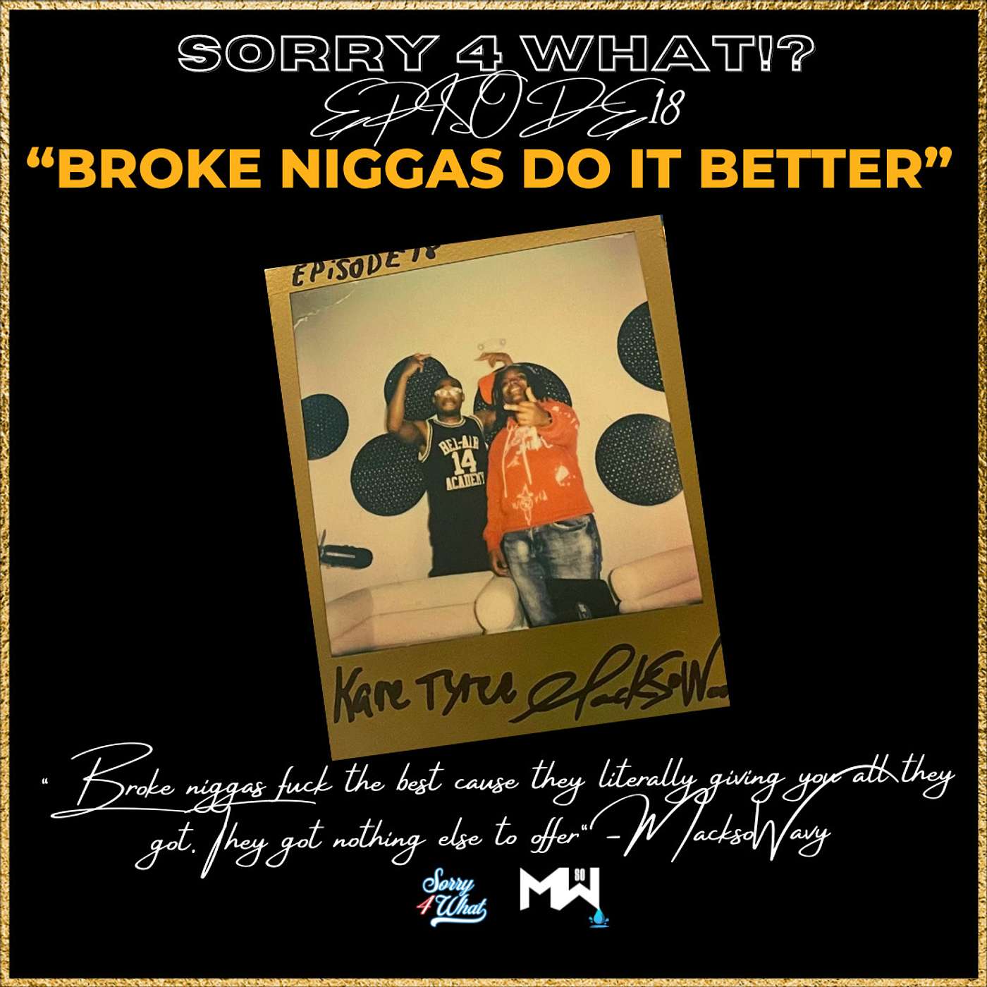 SORRY 4 WHAT PODCAST