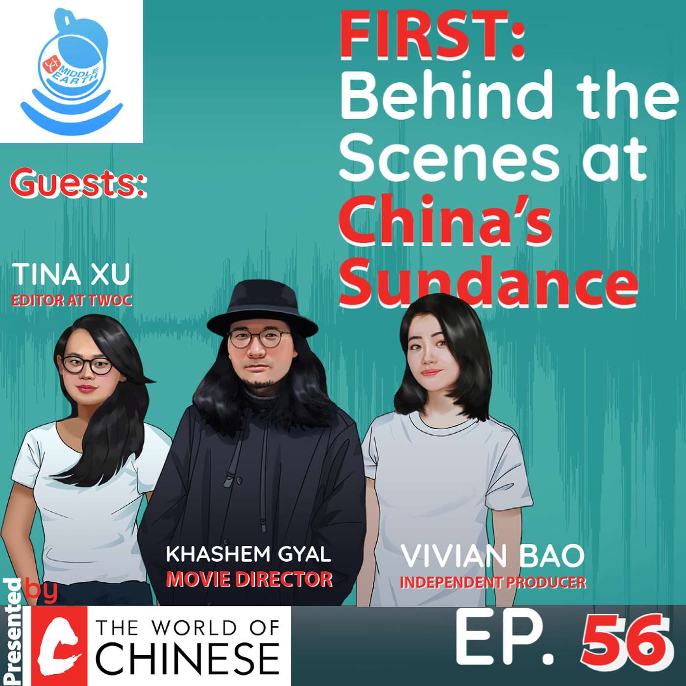 #56 FIRST: Behind the Scenes at China’s Sundance